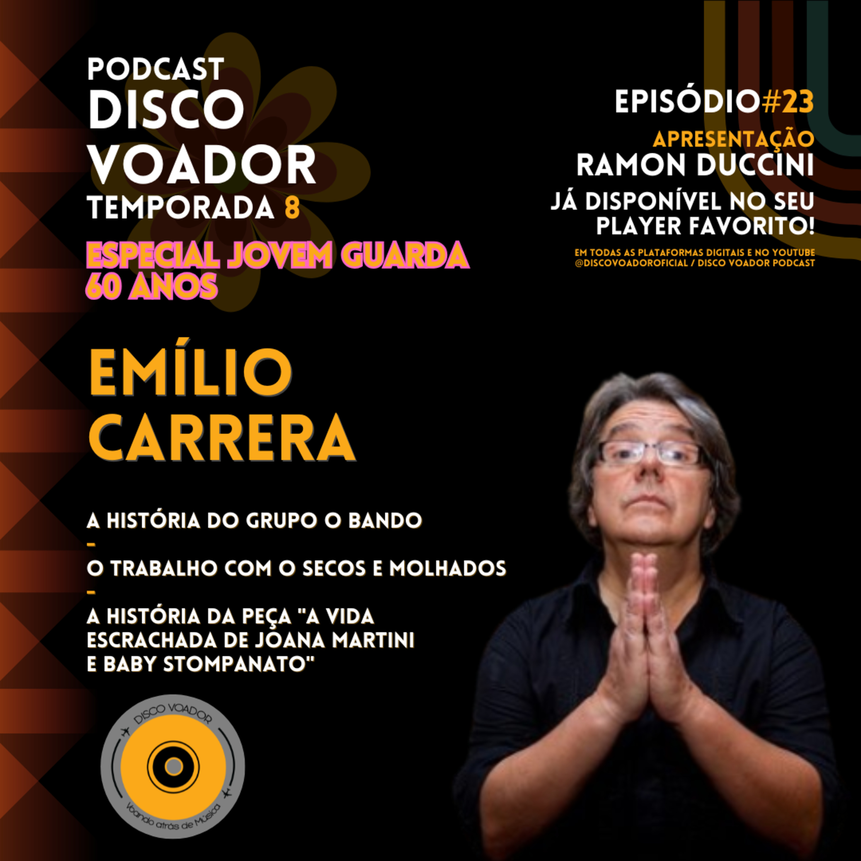 Entrevista com Emílio Carrera (O Bando) | 60 Anos de Jovem Guarda | Disco Voador | Temp 8 | EP23