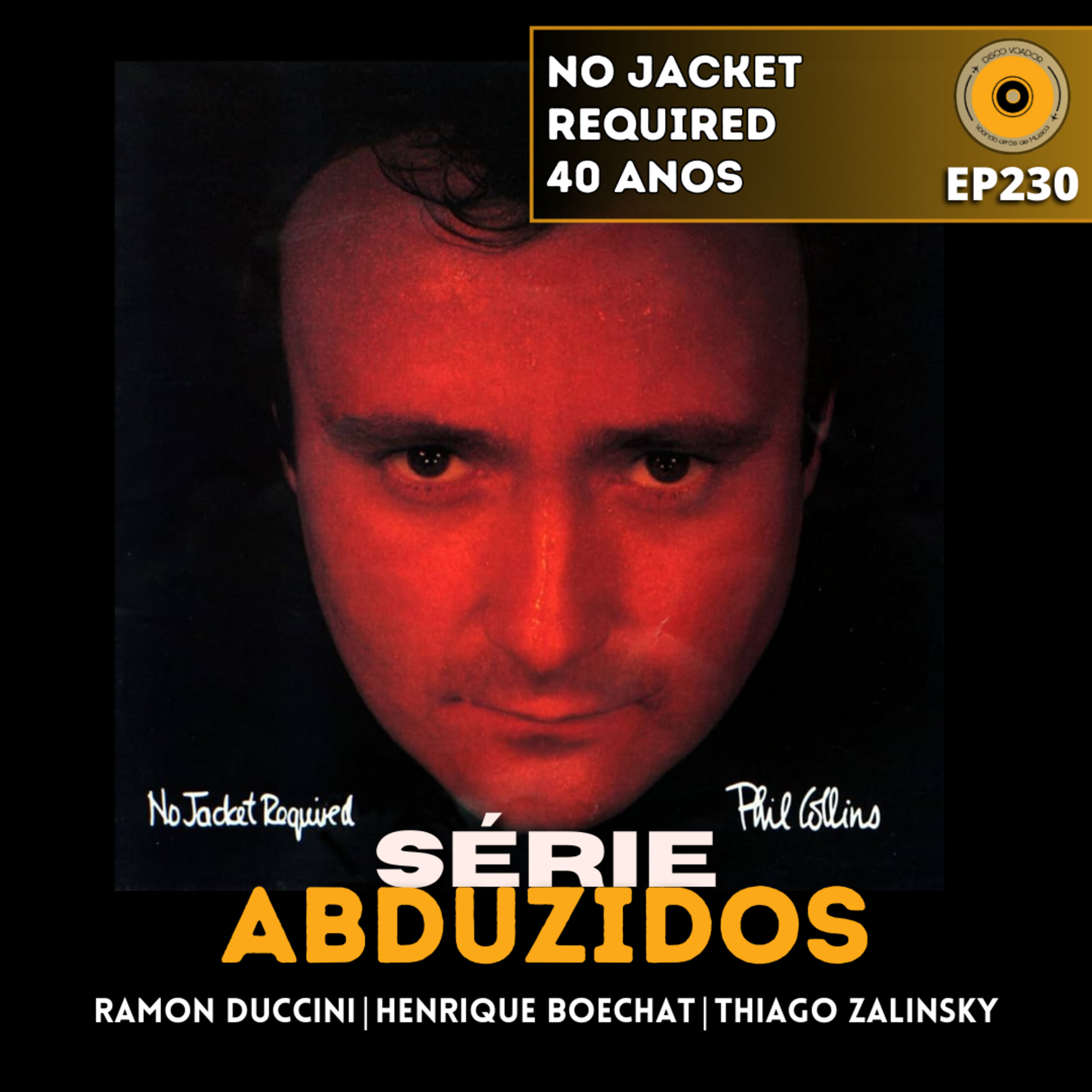 Phil Collins - No Jacket Required - 40 Anos | Disco Voador | Série Abduzidos | EP230 episode artwork
