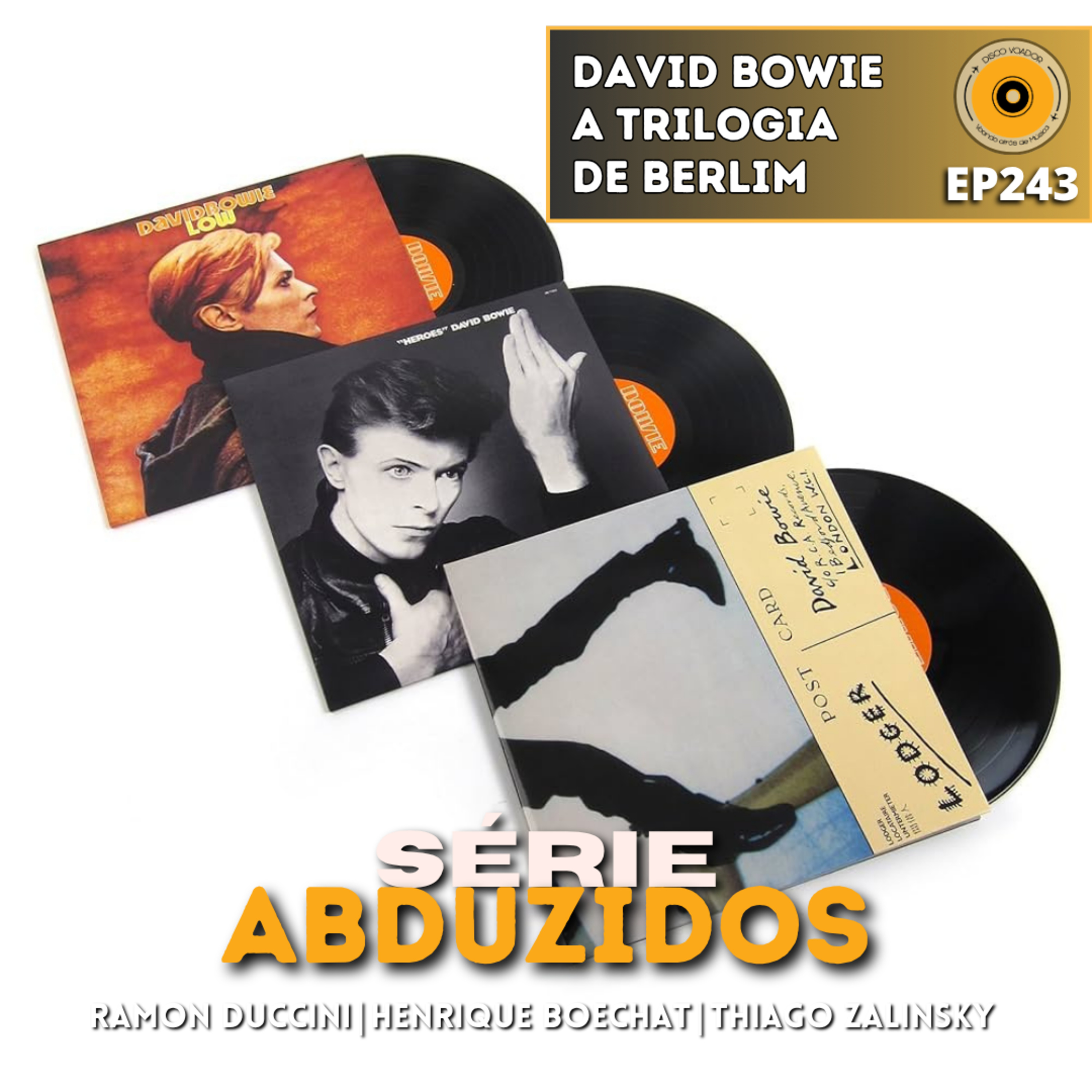David Bowie - A Trilogia de Berlim | Disco Voador | Série Abduzidos | EP243 episode artwork