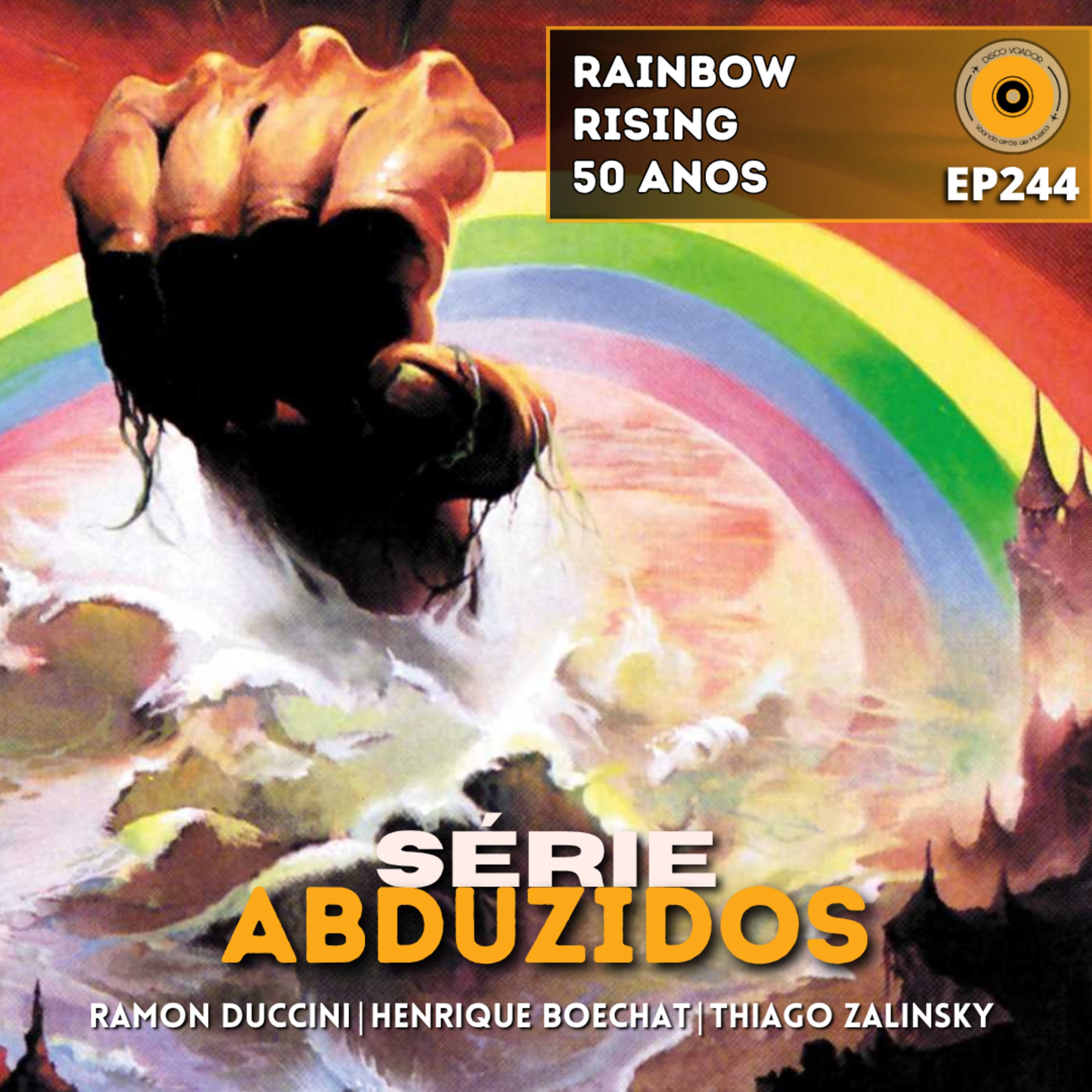 Rainbow Rising - 50 Anos | Disco Voador | Série Abduzidos | EP244 episode artwork