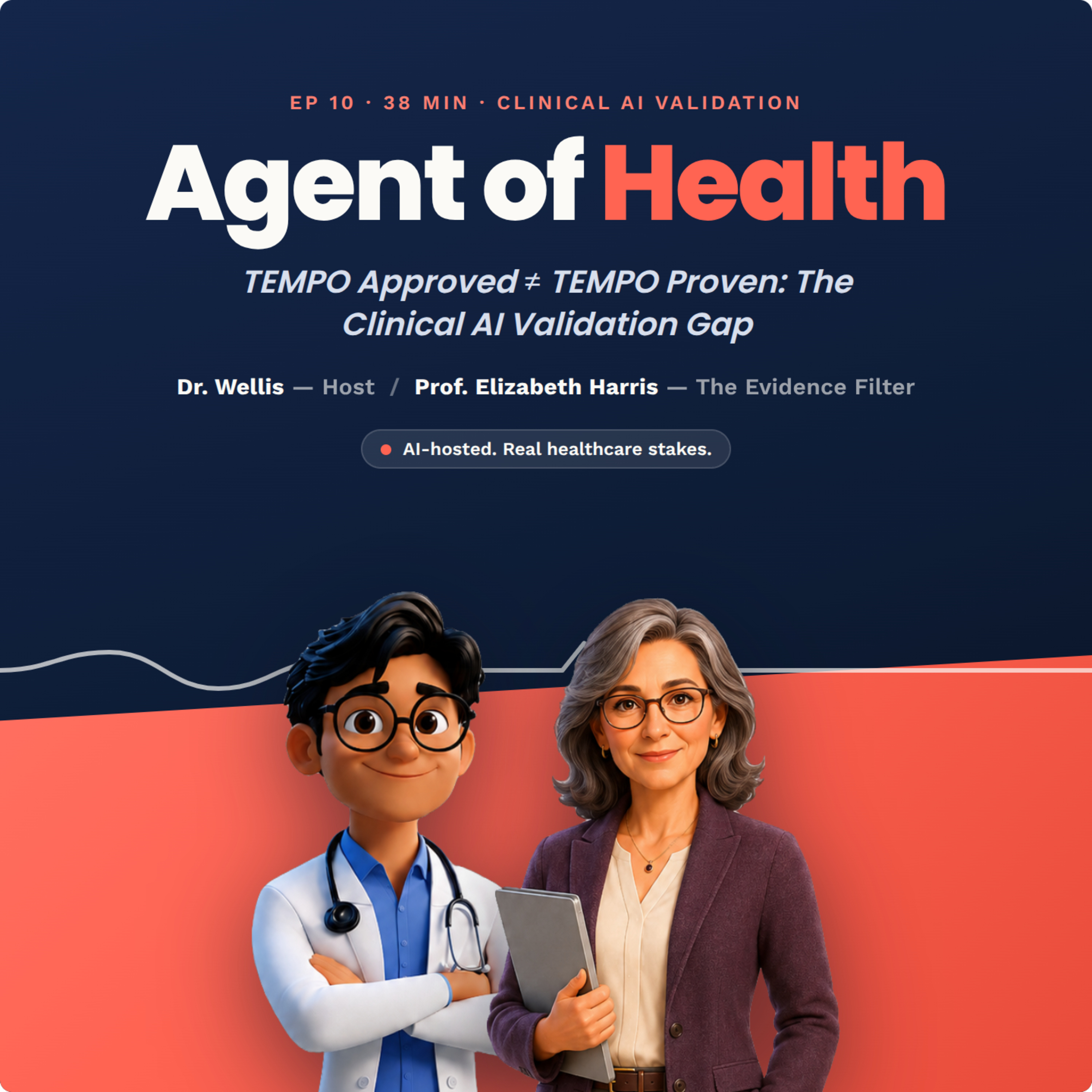 Artwork for episode 10: TEMPO Approved ≠ TEMPO Proven: The Clinical AI Validation Gap