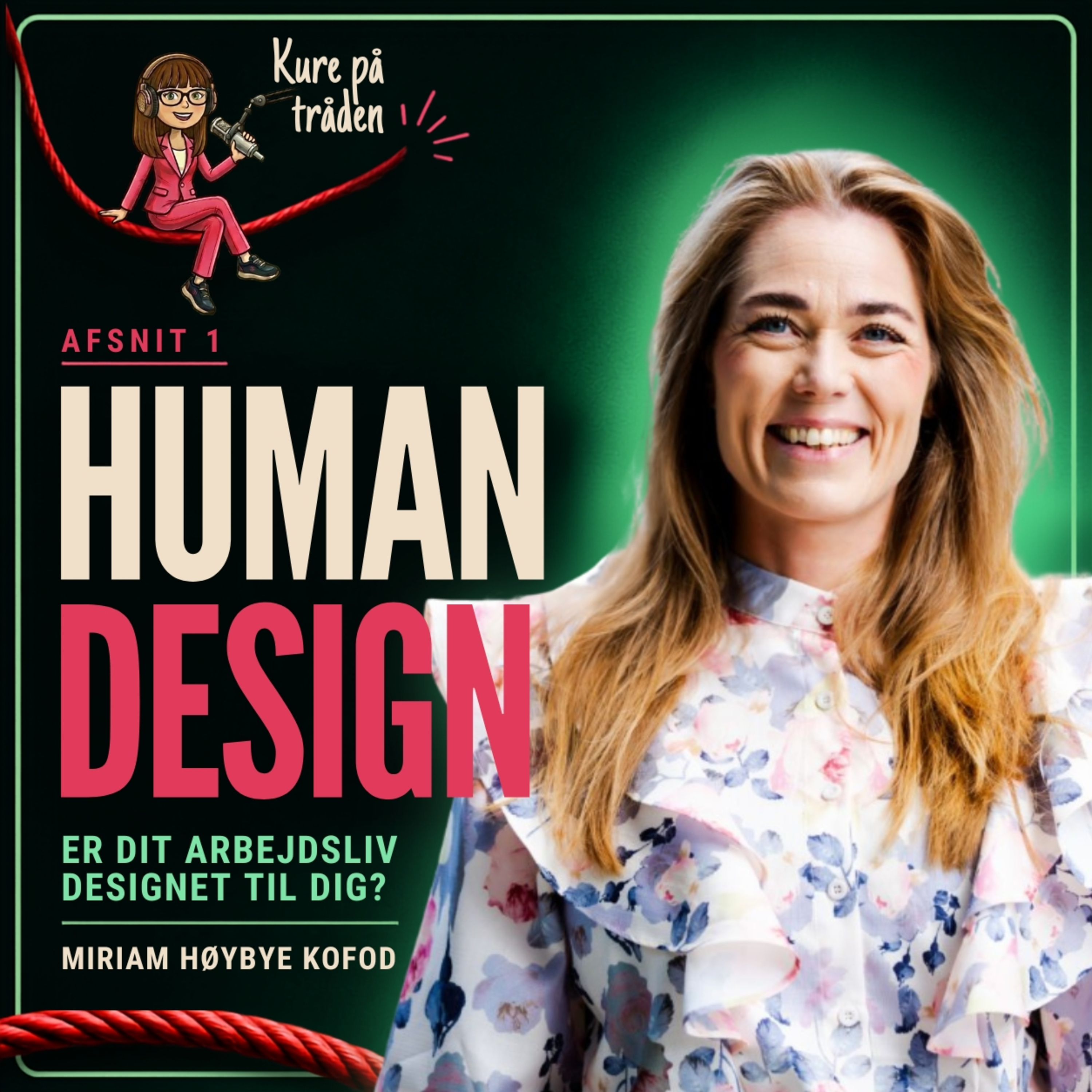 Human design - Er dit arbejdsliv designet til dig? | Miriam Høybye Kofod episode artwork
