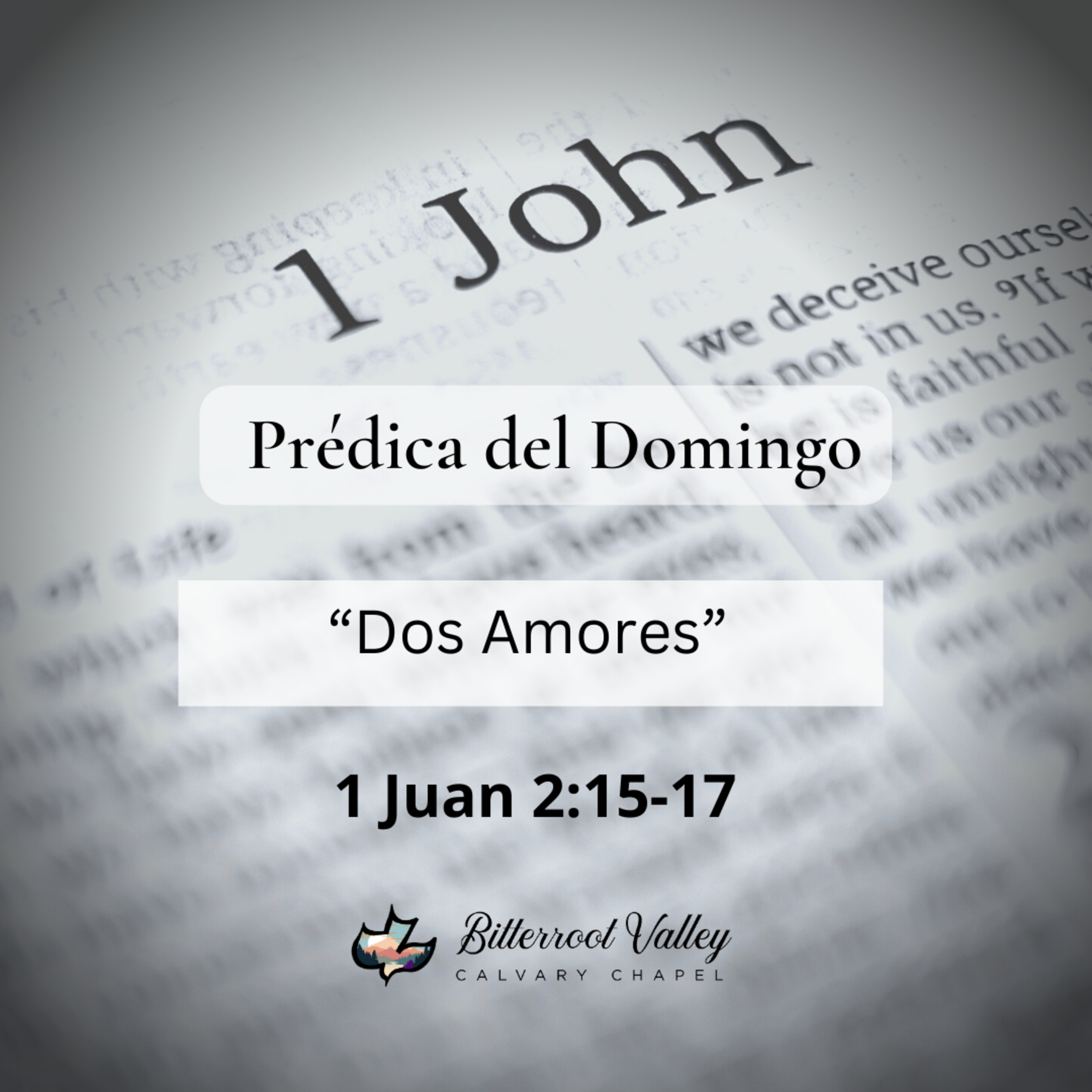 Prédica del Domingo “Dos Amores” 1 Juan 2:15-17 episode artwork