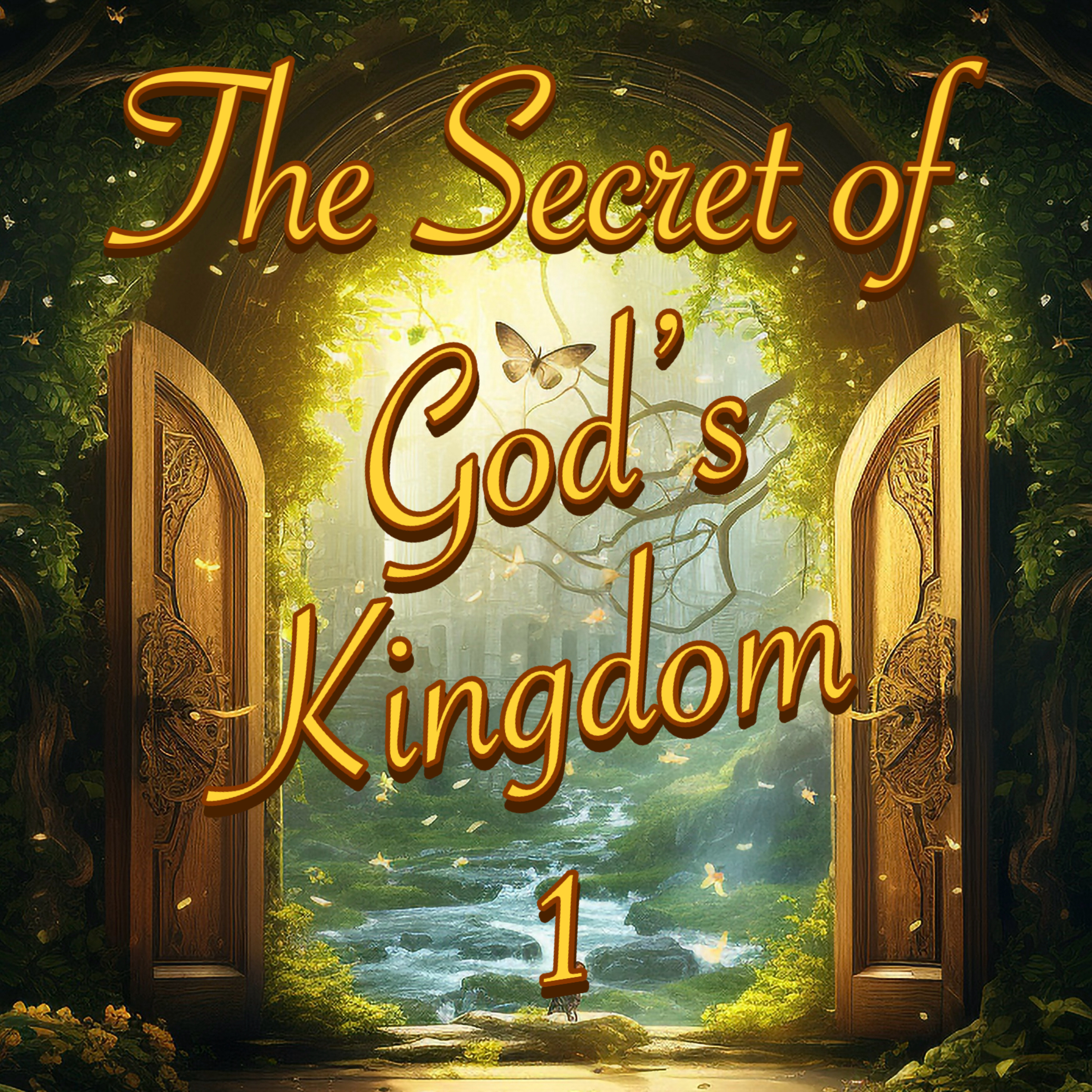 Secret of God's Kingdom Pt 1
