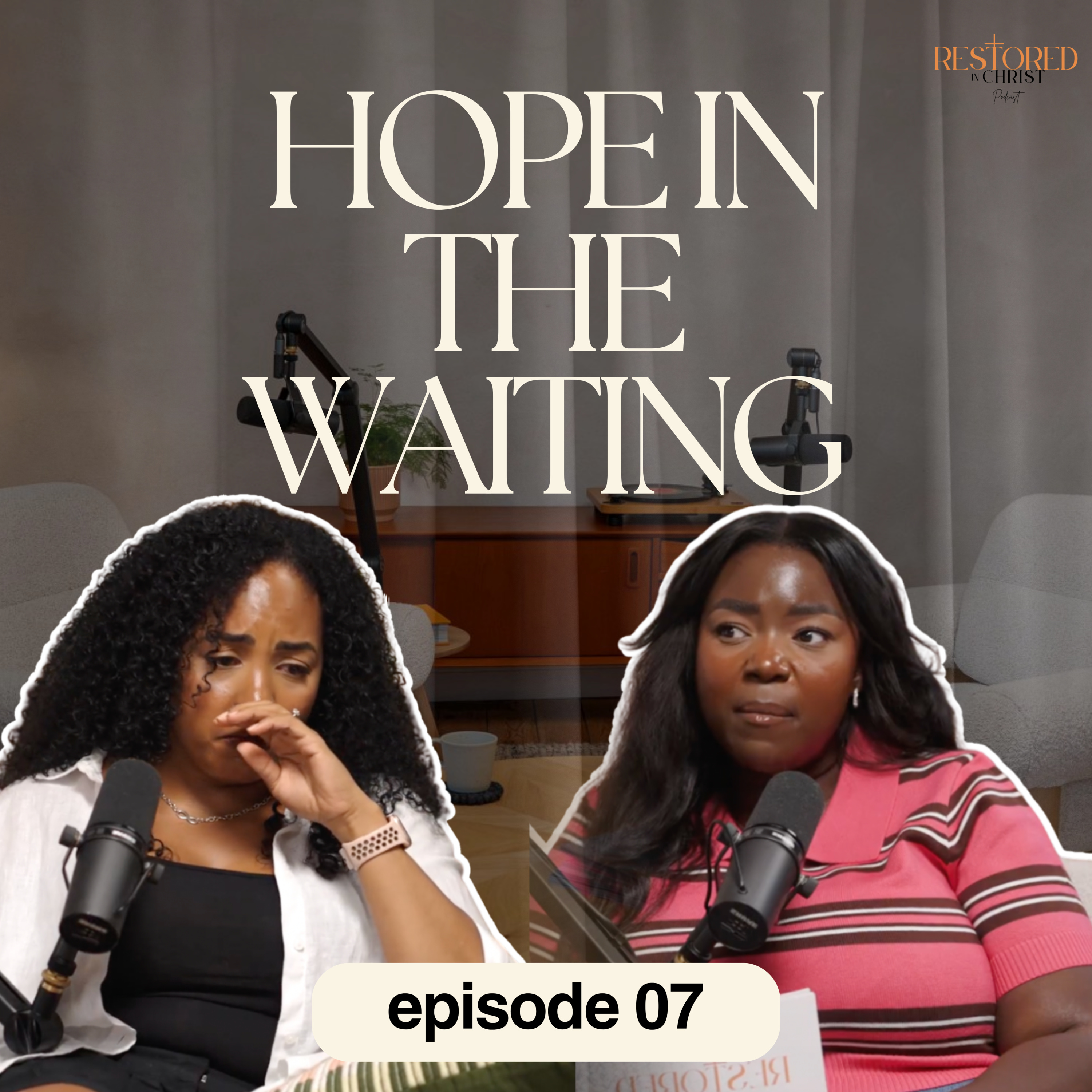 Hope in the Waiting | Ep 7 | Restored in Christ Podcast
