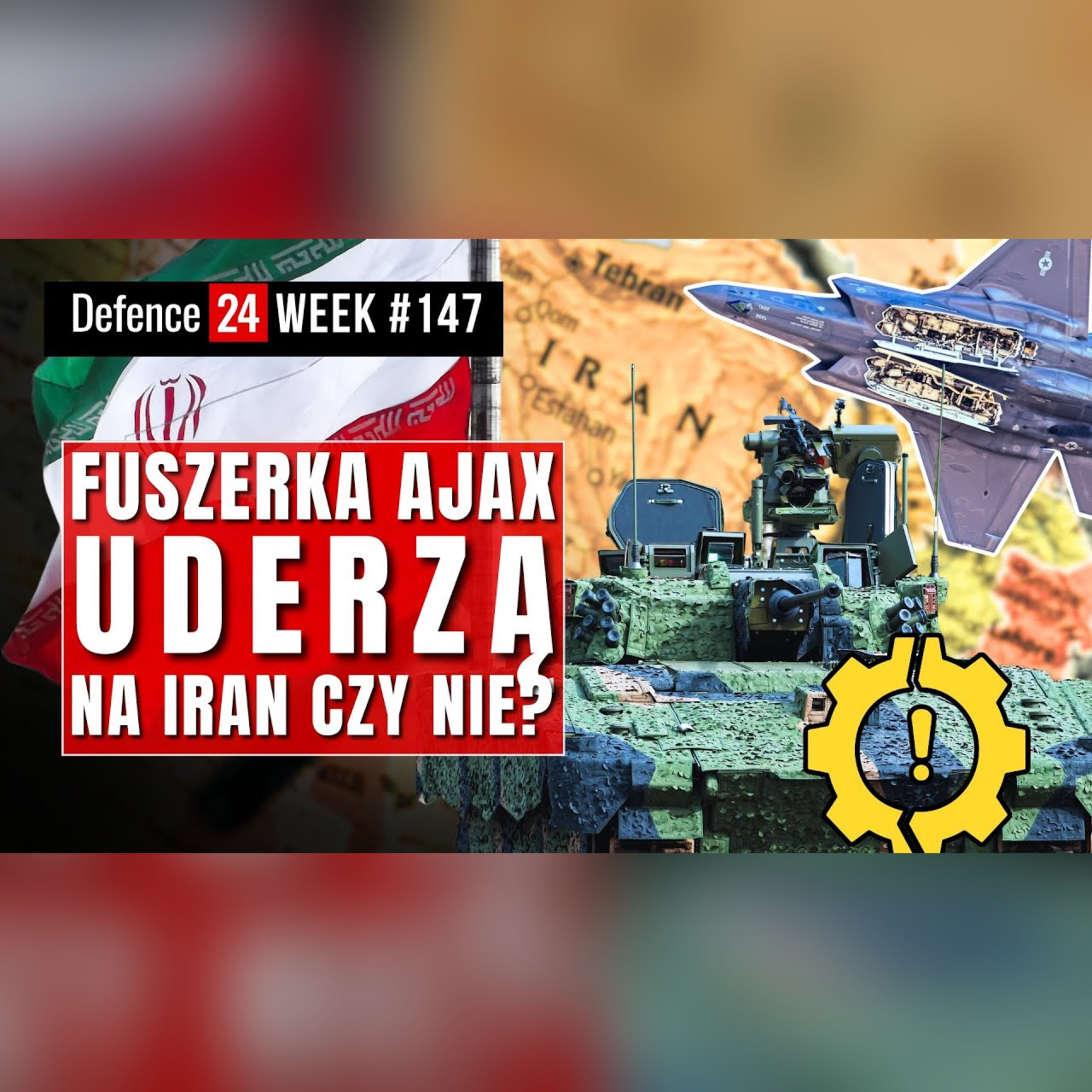 Fuszerka Ajax | Uderzą na Iran czy nie? | Defence24Week #147