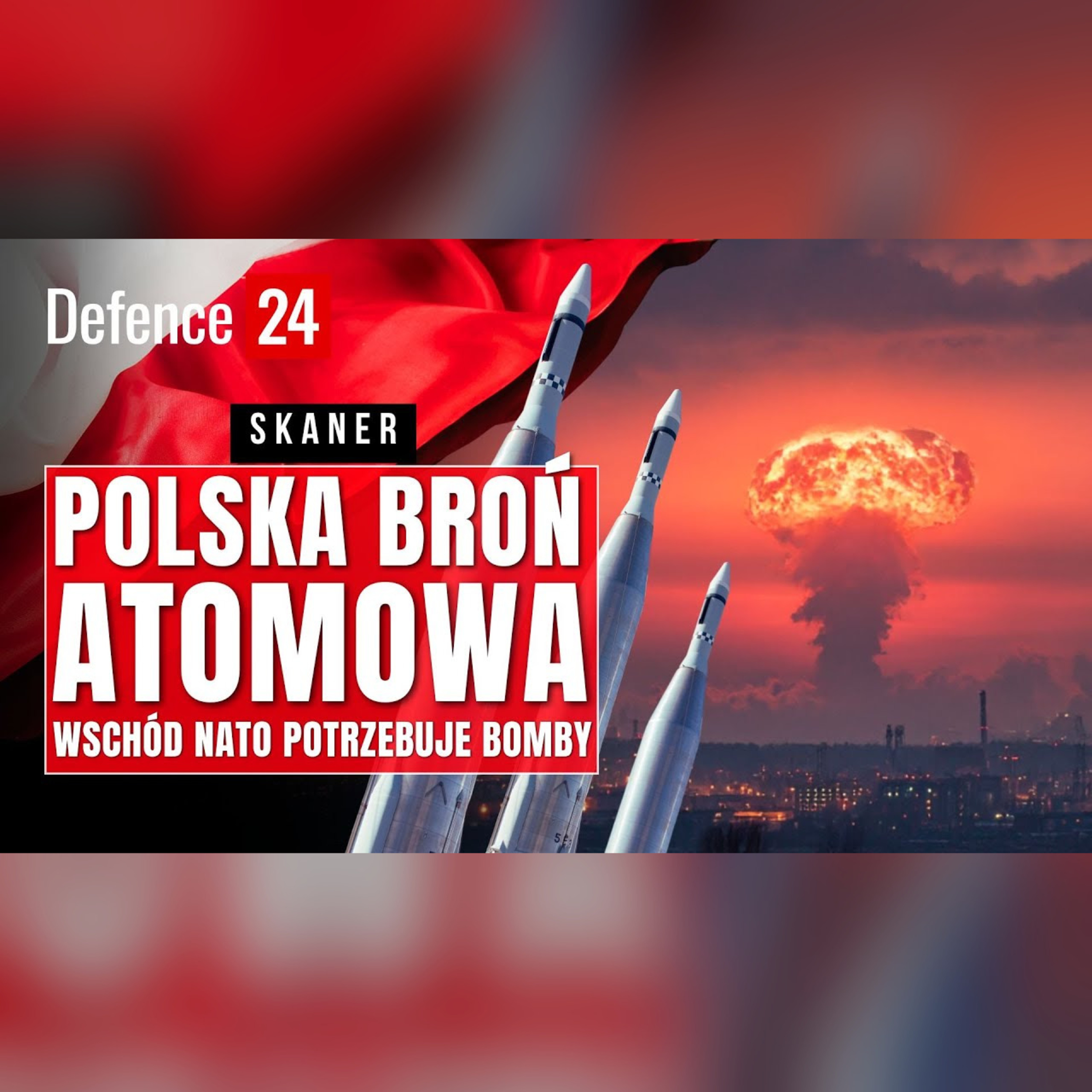 Polska broń atomowa? Wschód NATO potrzebuje bomby | Skaner