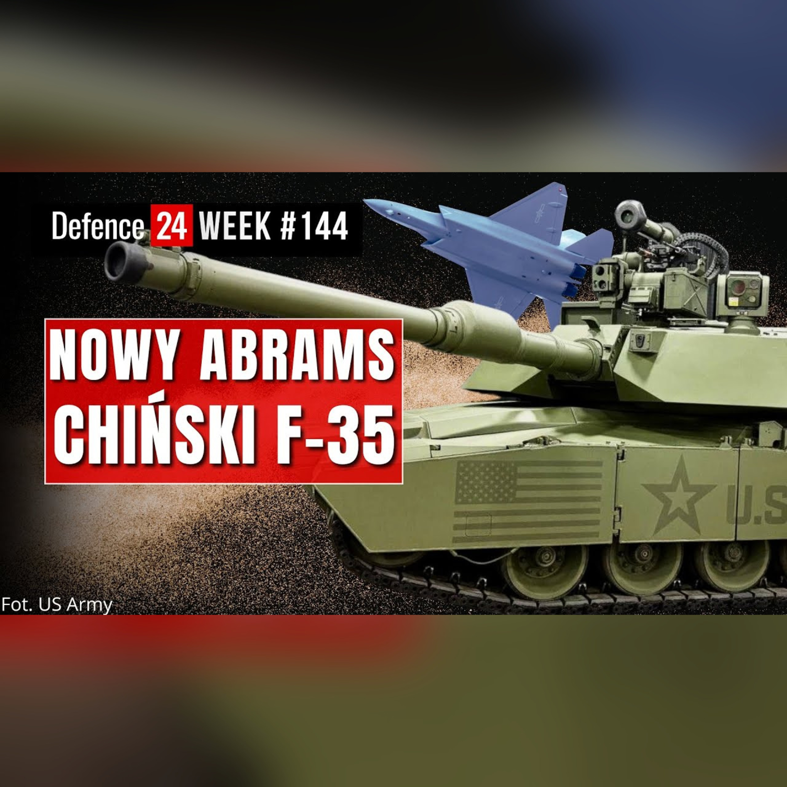 Nowy Abrams | Chiński F-35 | Defence24Week #144