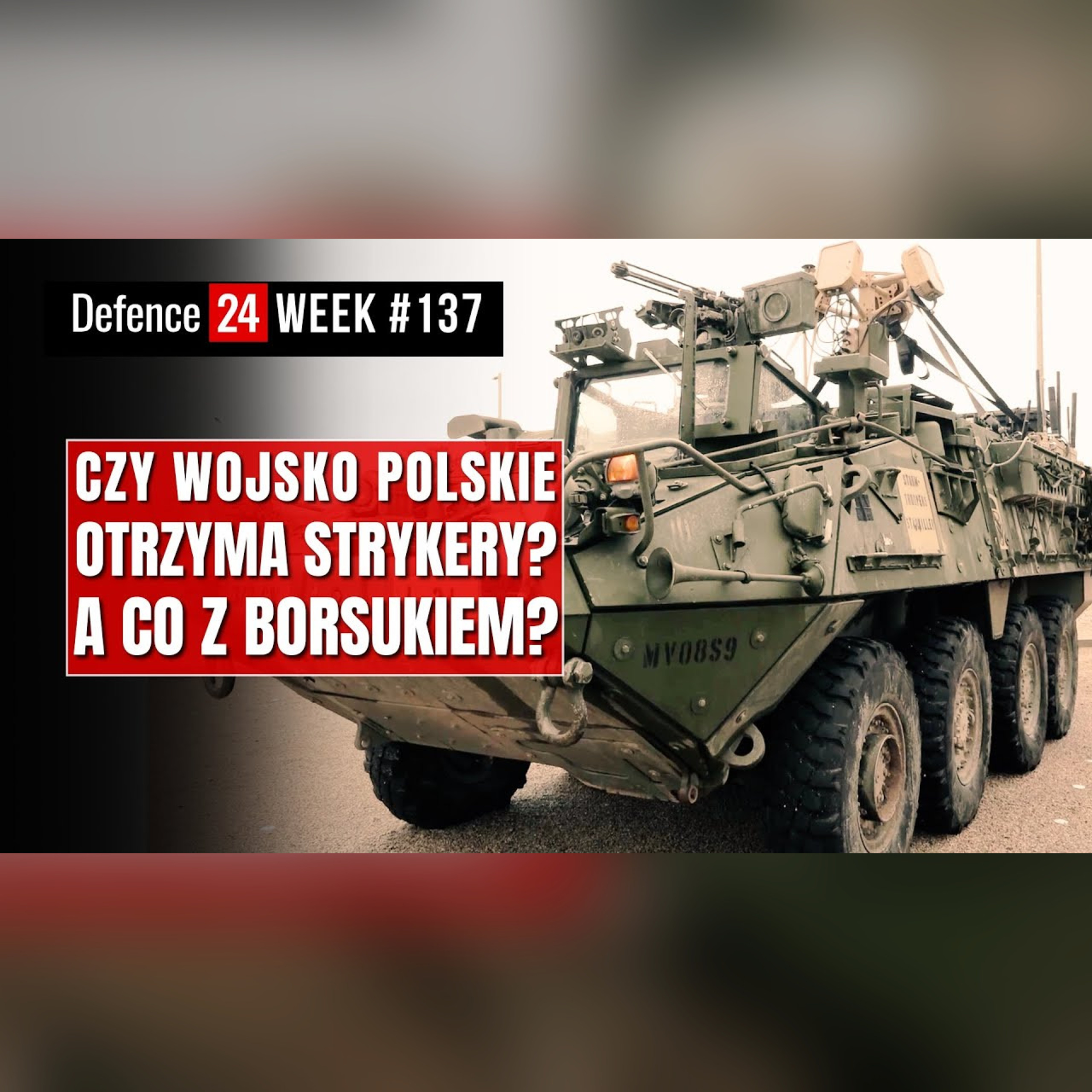 Czy Wojsko Polskie otrzyma Strykery? | A co z Borsukiem? | Defence24Week #137