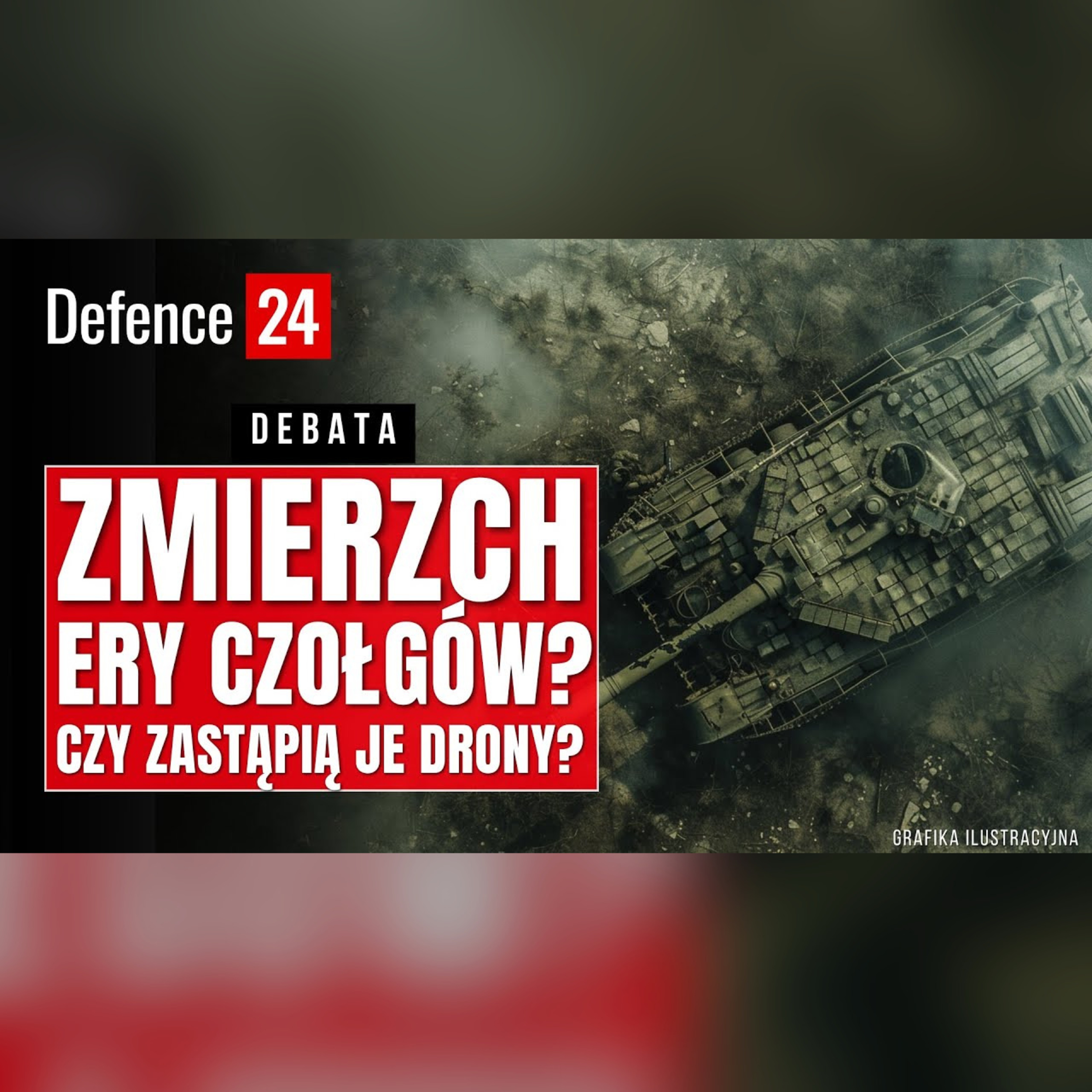 Zmierzch ery czołgów? Czy zastąpią je drony? [Debata Defence24]