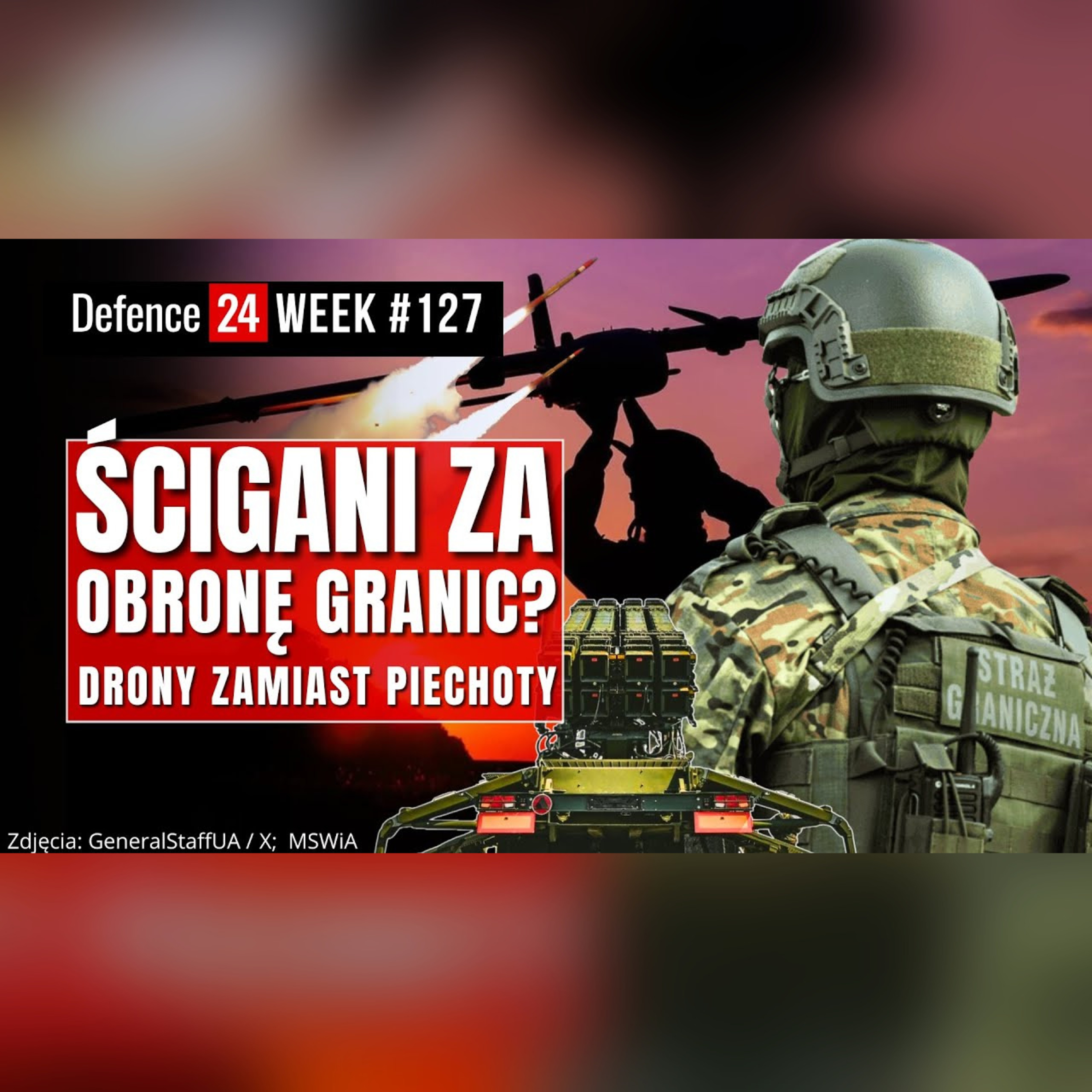 Ścigani za obronę granic? | Drony zamiast piechoty | Defence24Week #127