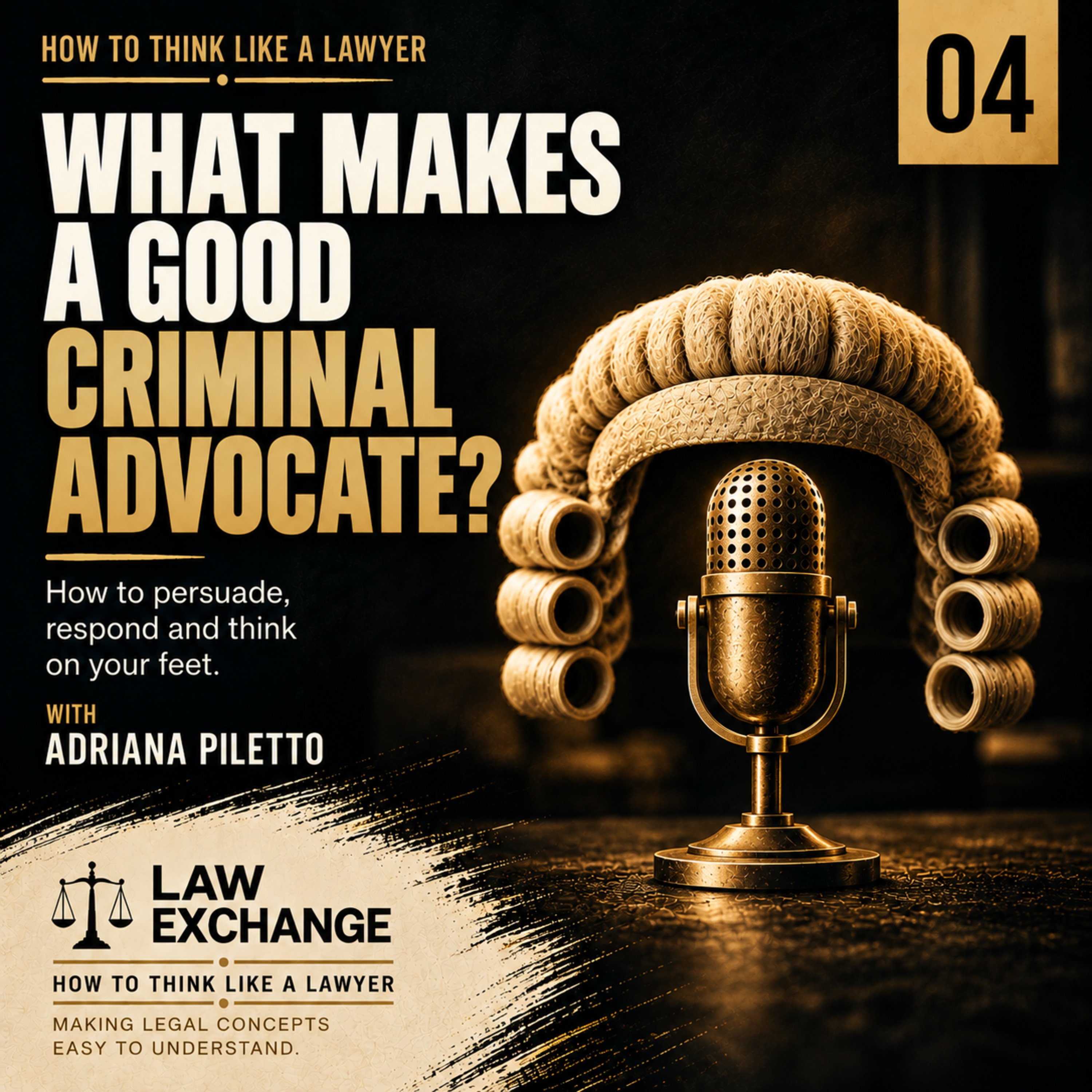What Makes A Good Criminal Advocate | How to Think Like a Lawyer