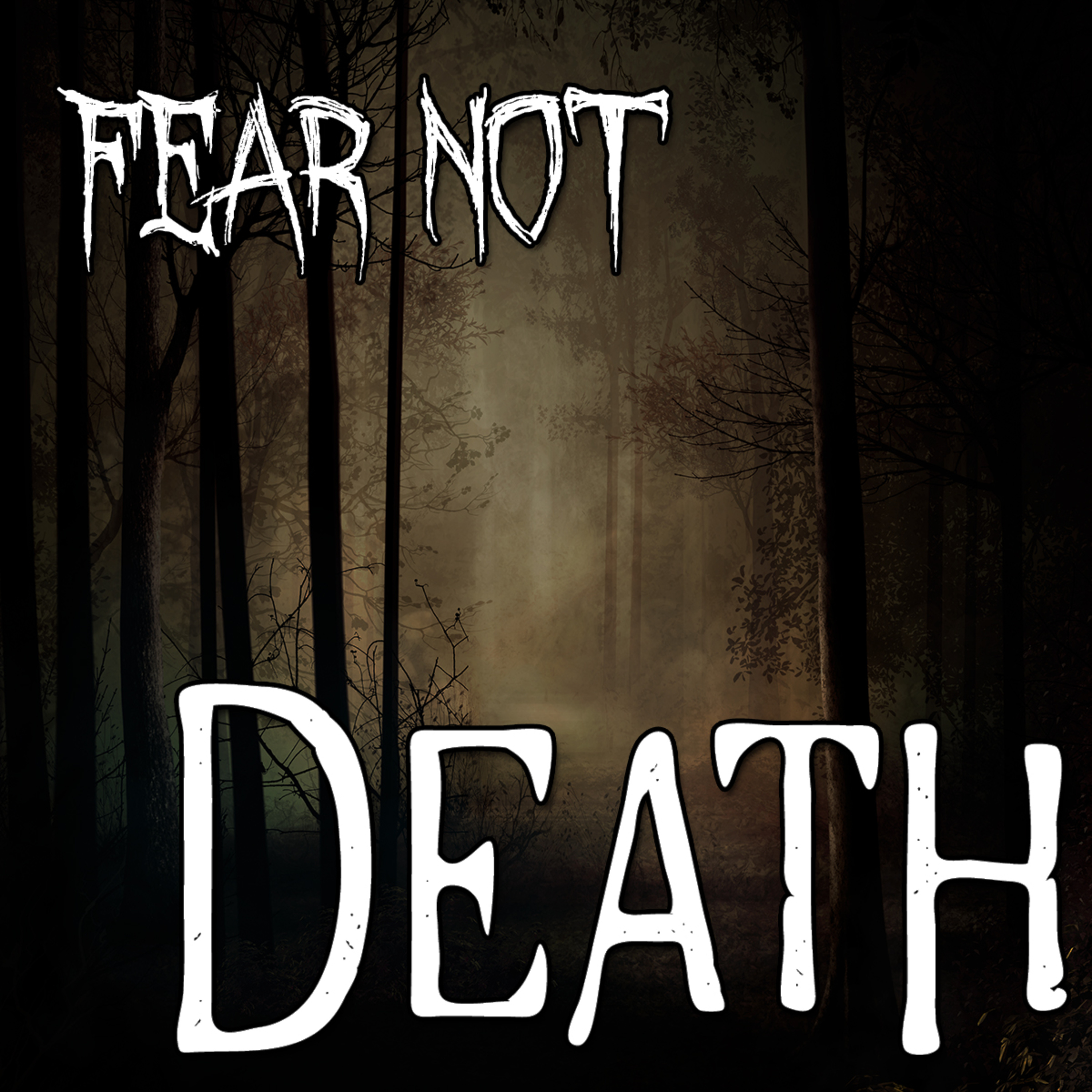 Fear Not Part 6 Death by Bill Corley episode artwork
