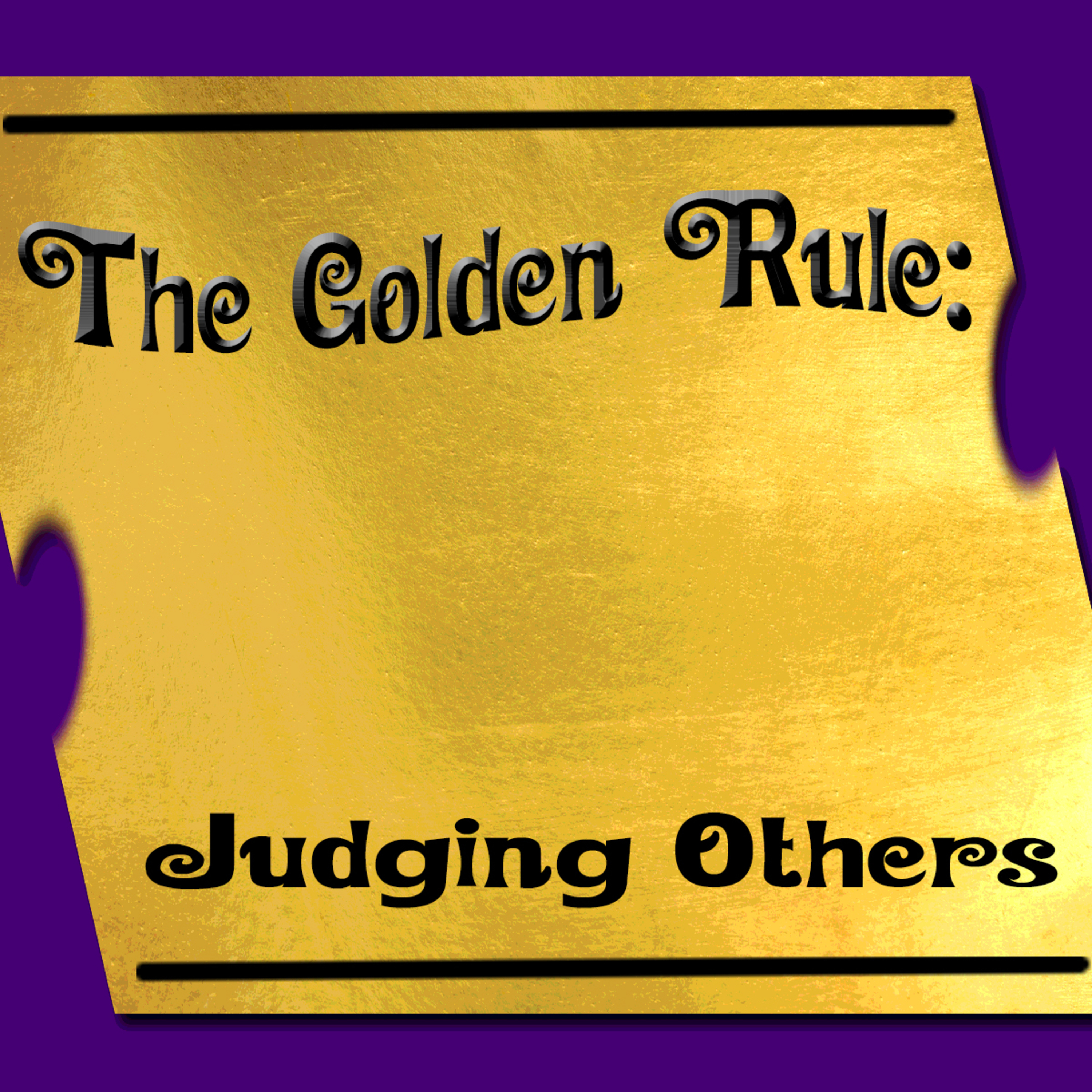 The Golden Rule Part 6 Judging Others by Bill Corley episode artwork