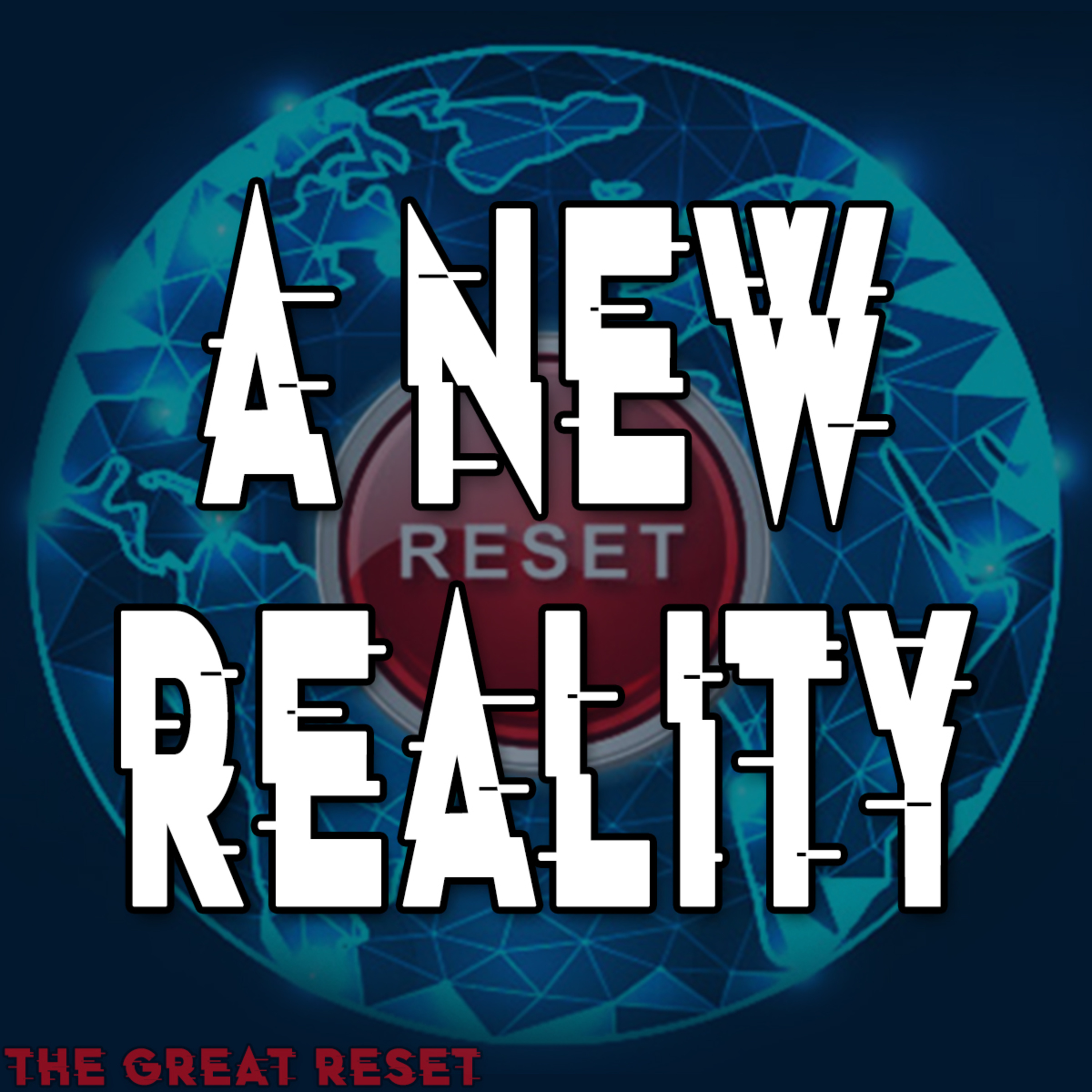 The Great Reset Part 2 A New Reality by Brad Harlow episode artwork