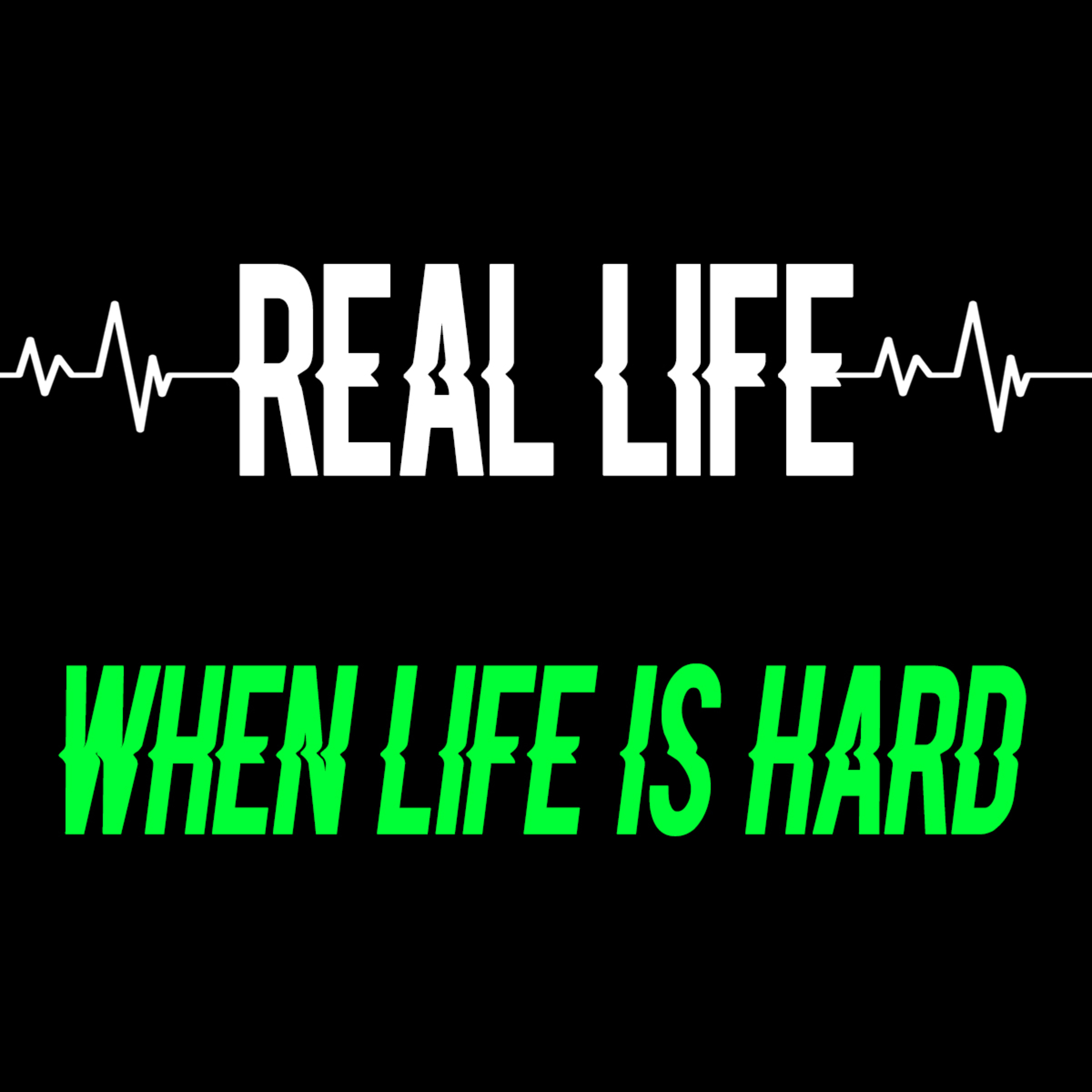 REAL LIFE Part 5 When Life is Hard and Ask It by Brad Harlow episode artwork