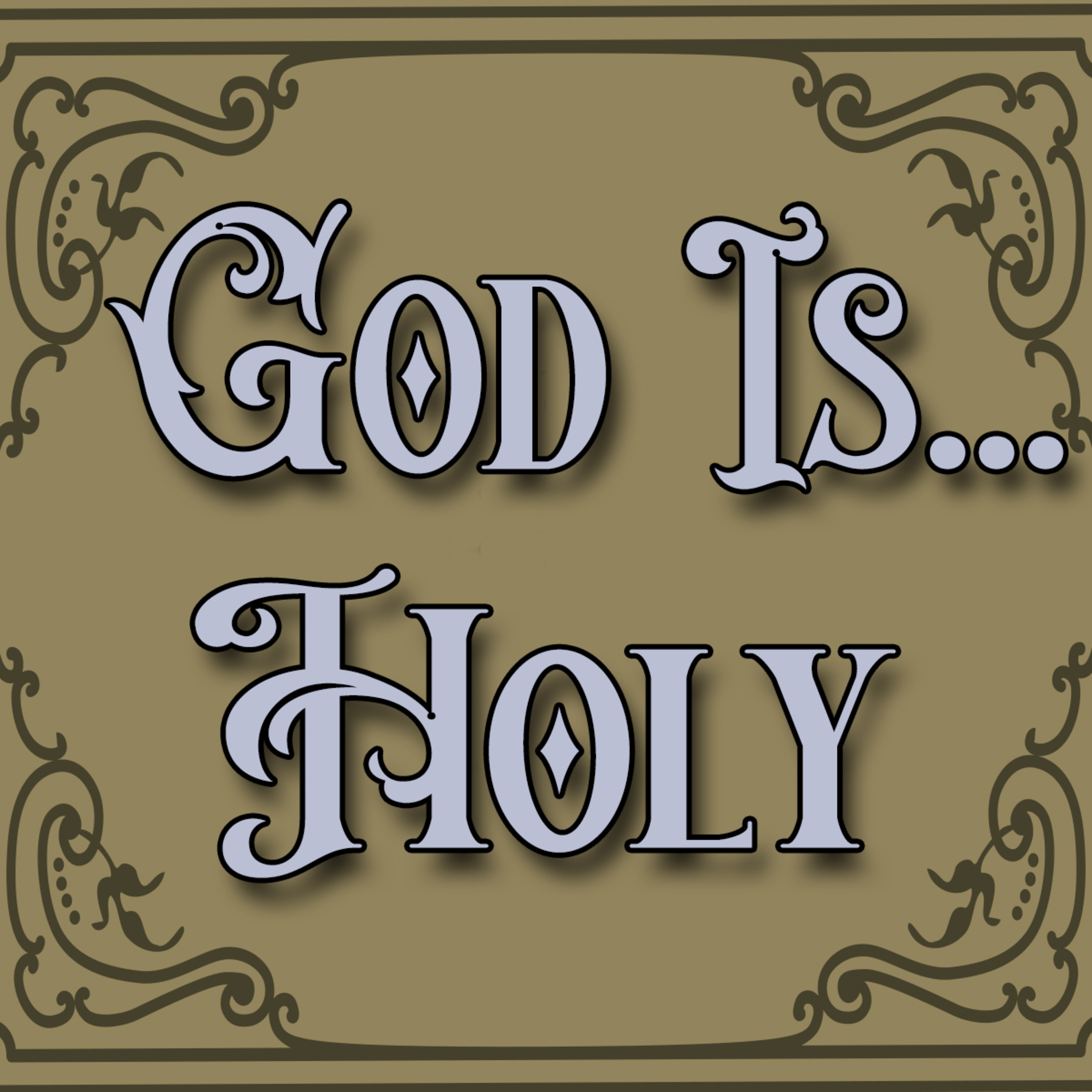 God Is Part 2 Holy and Ask It by Bill Corley episode artwork