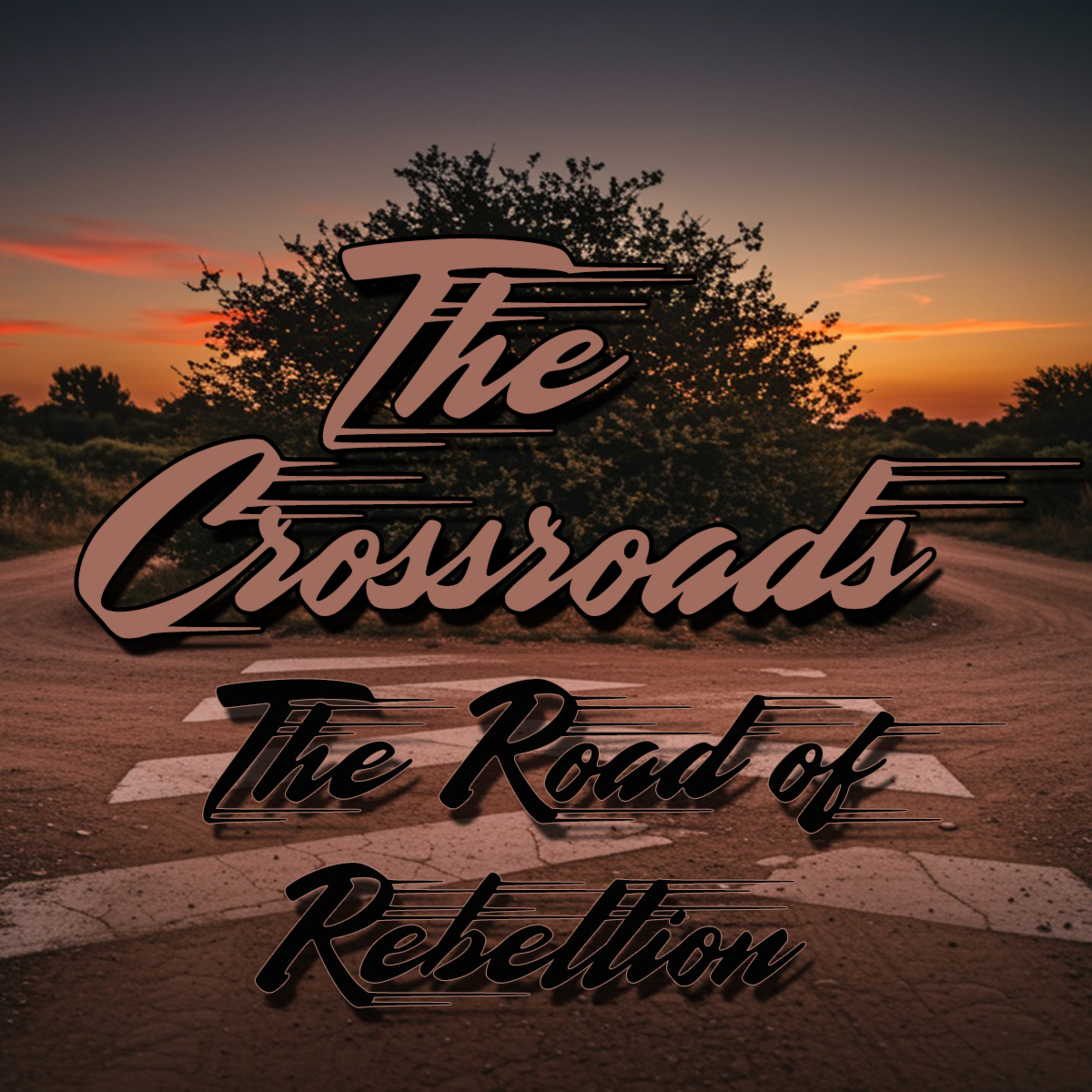 The Crossroads Part 7 The Road of Rebellion by Dionne Salmonds episode artwork