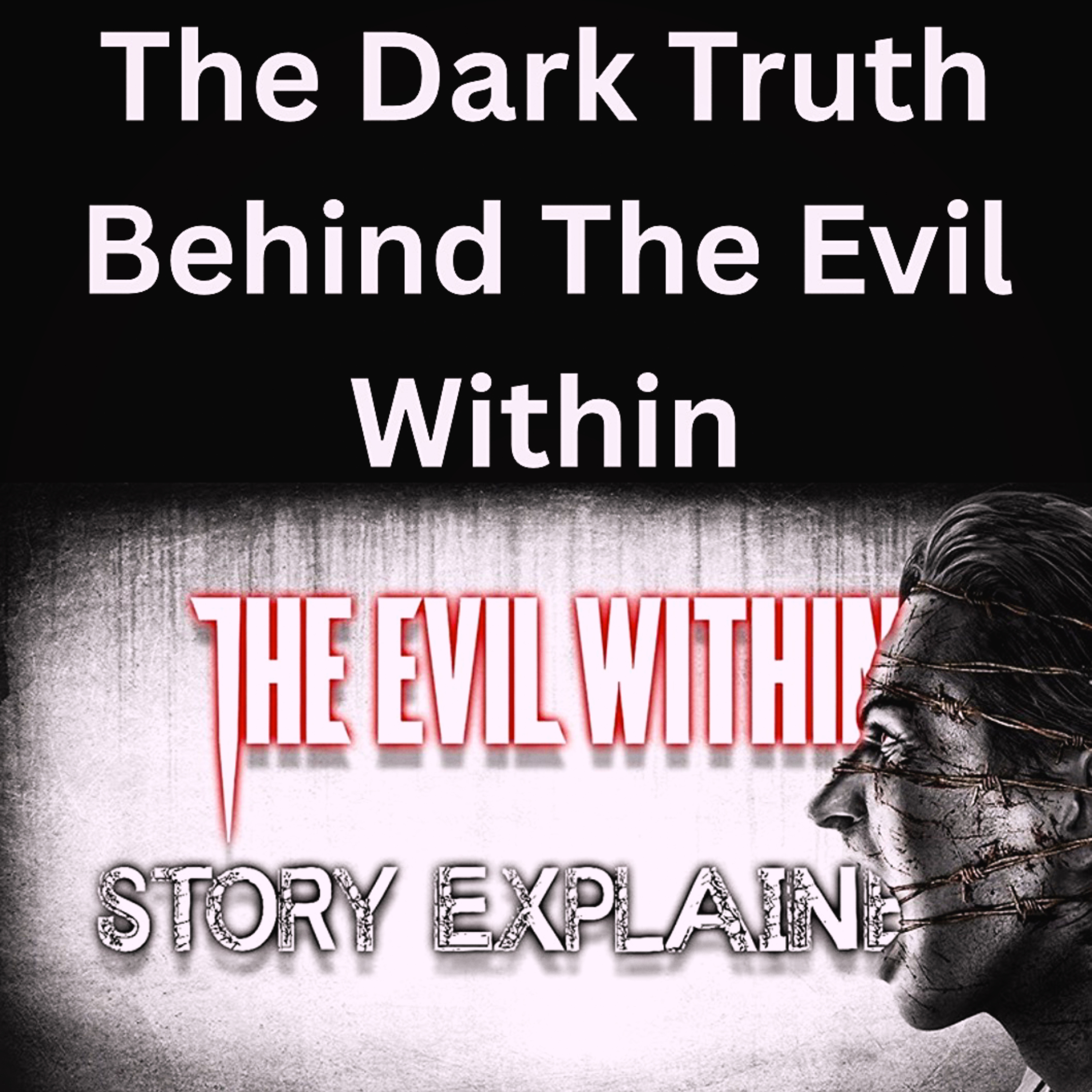 The Dark Truth Behind The Evil Within episode artwork