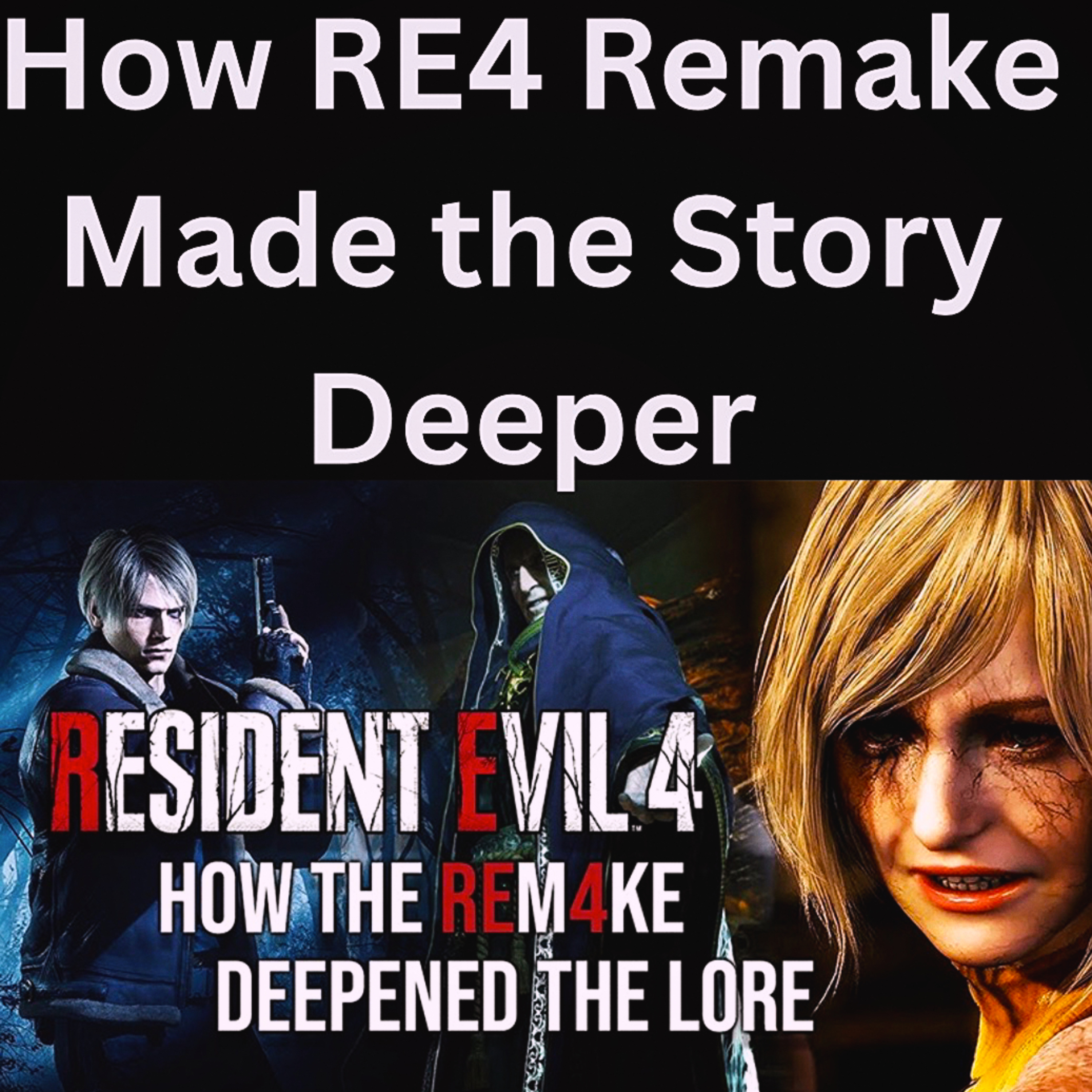How RE4 Remake Made the Story Deeper episode artwork