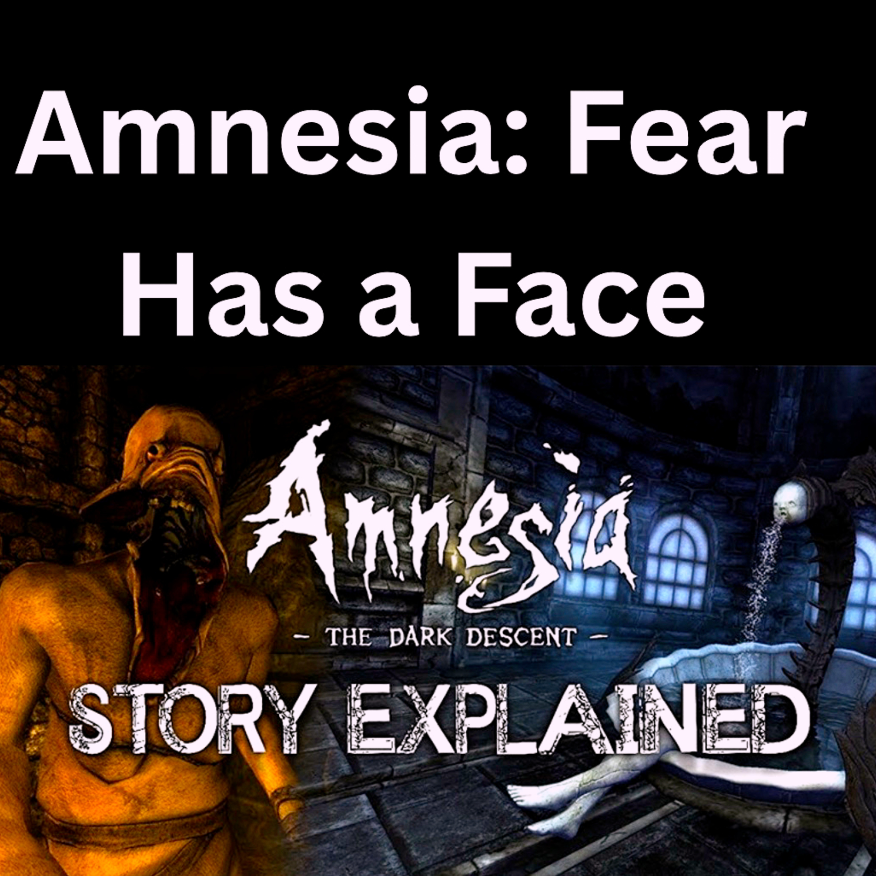 Amnesia: Fear Has a Face episode artwork