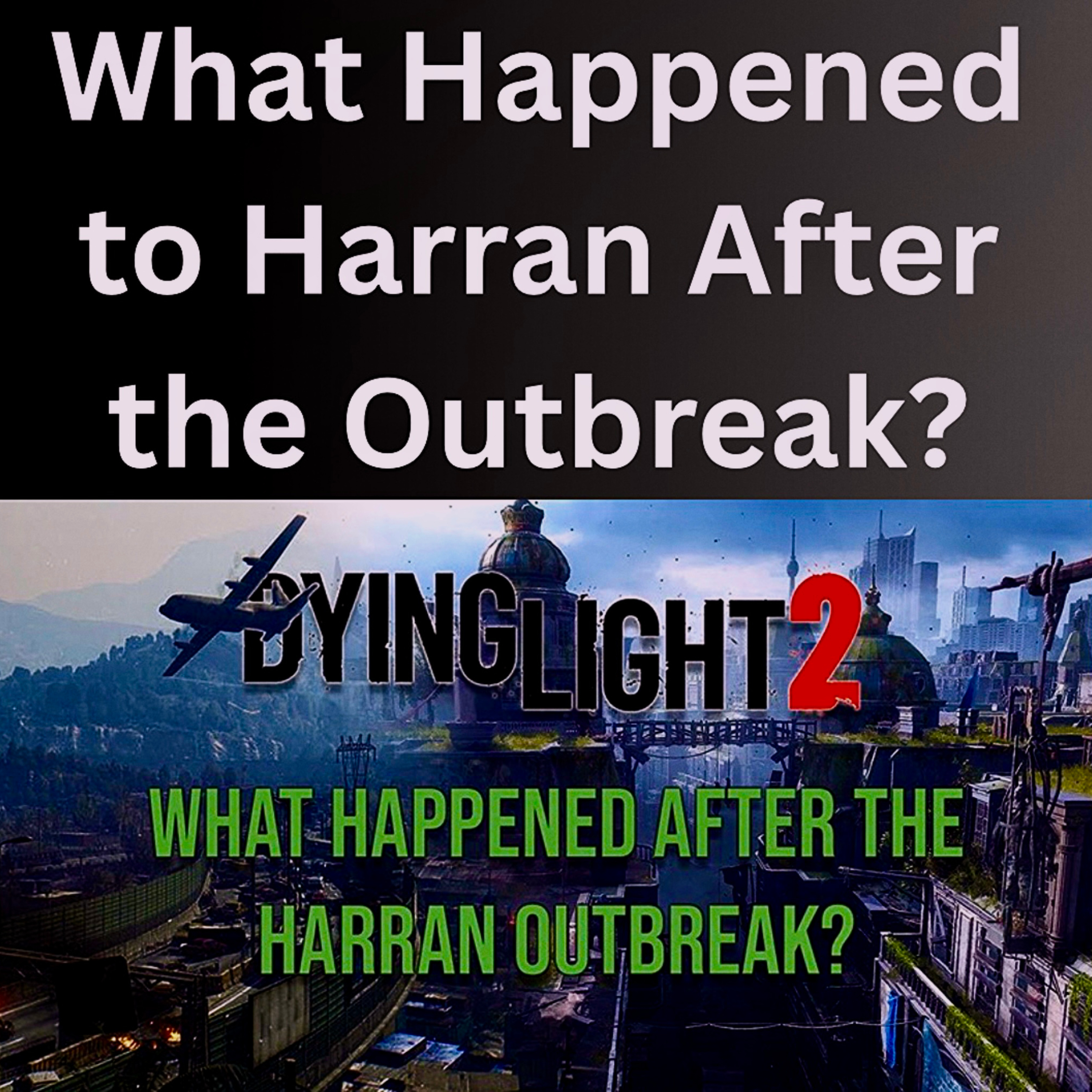 What Happened to Harran After the Outbreak episode artwork
