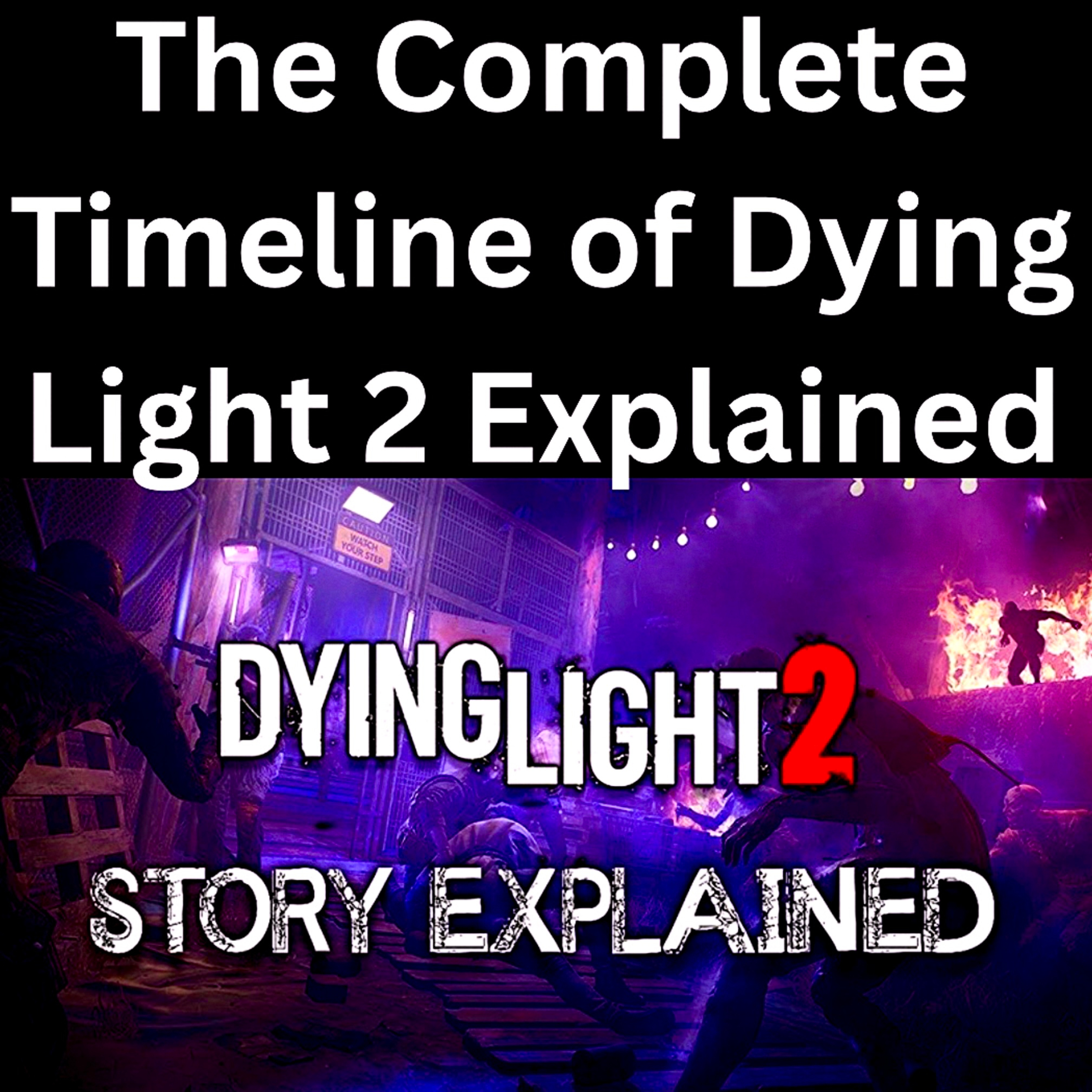 The Complete Timeline of Dying Light 2 Explained episode artwork