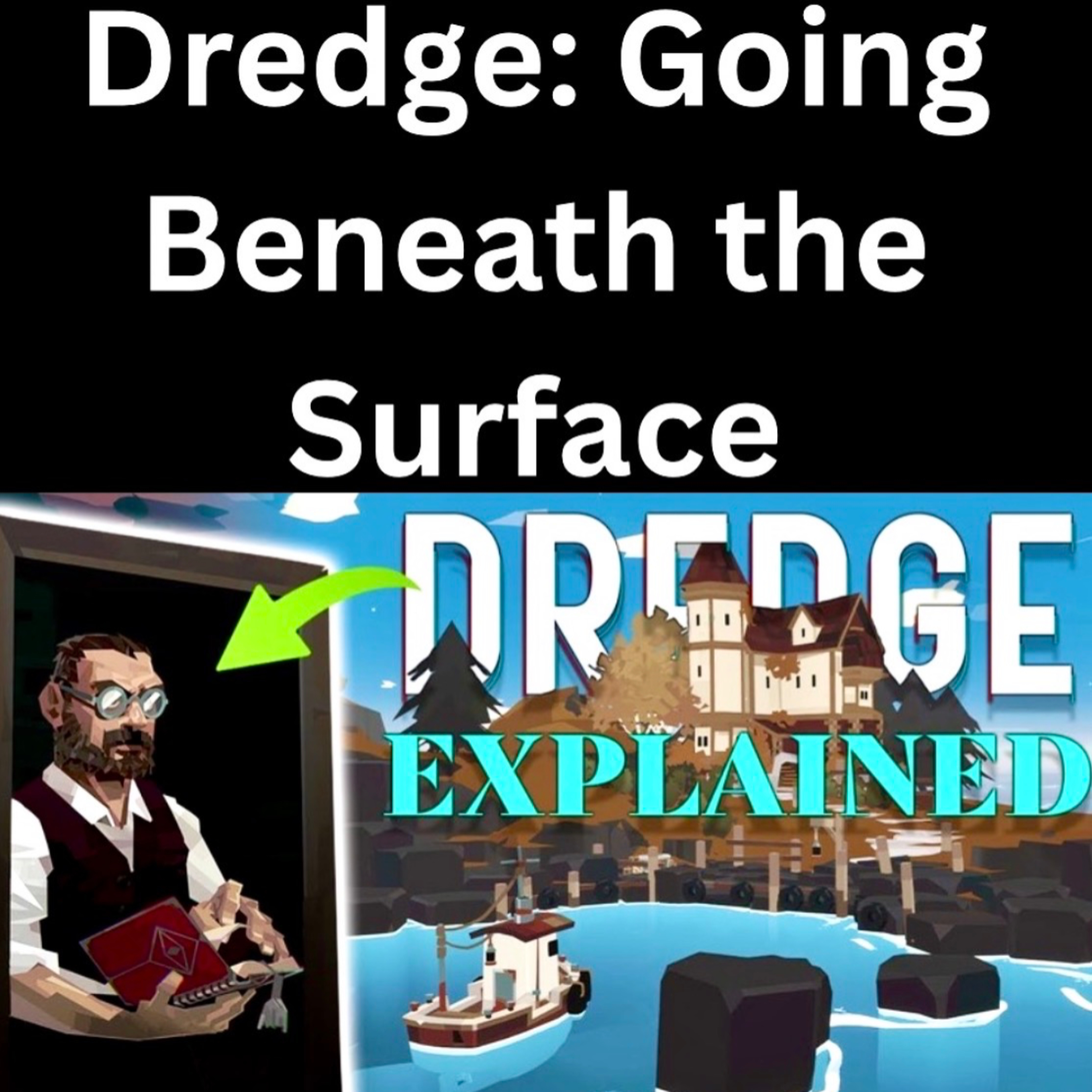Dredge: Going Beneath the Surface  episode artwork