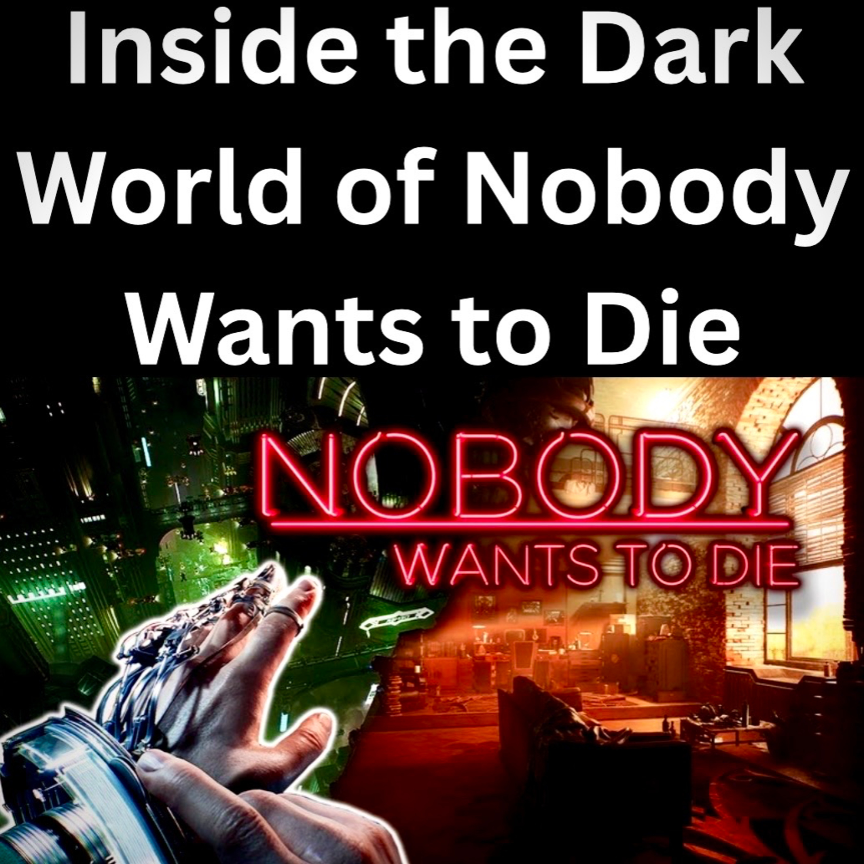 Inside the Dark World of Nobody Wants to Die episode artwork