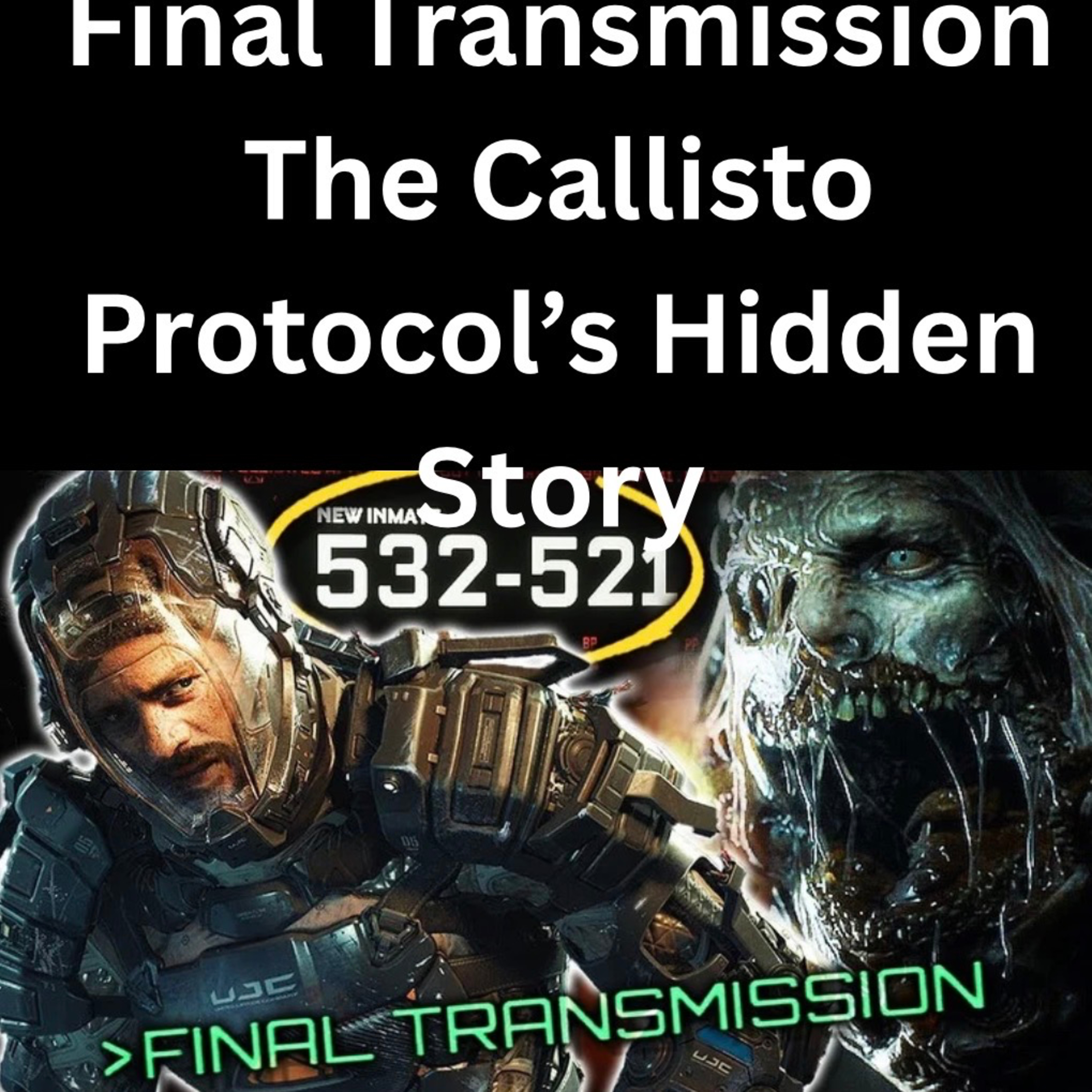 Final Transmission The Callisto Protocol’s Hidden Story episode artwork