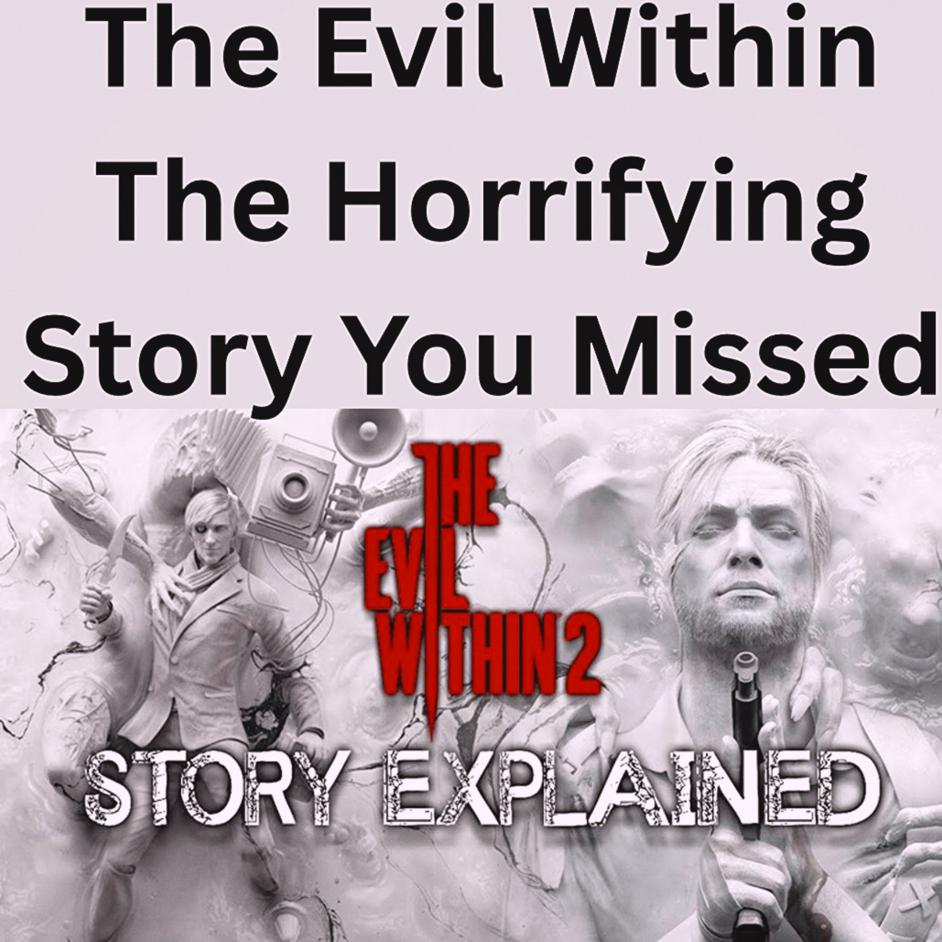 The Evil Within The Horrifying Story You Missed episode artwork