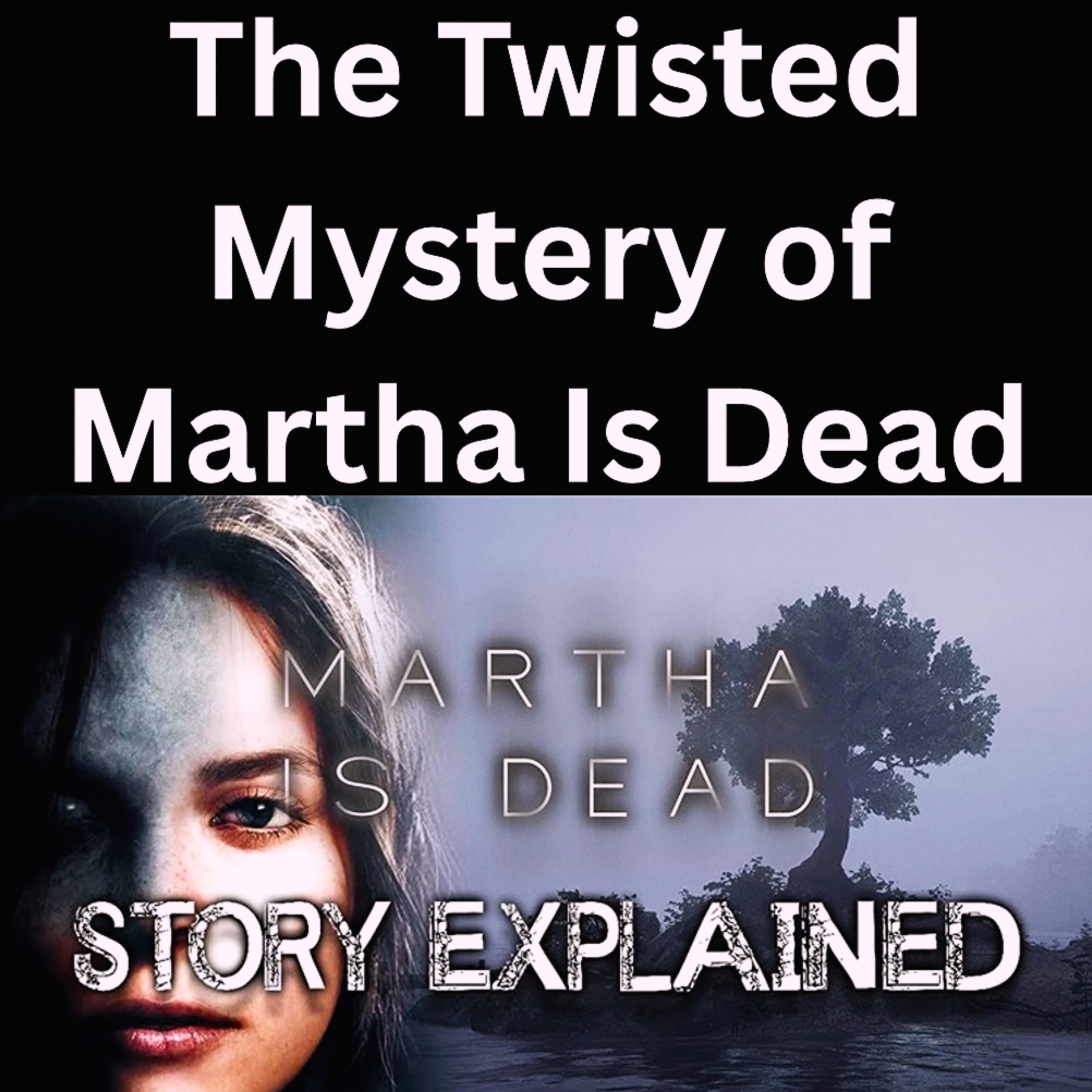 The Twisted Mystery of Martha Is Dead episode artwork