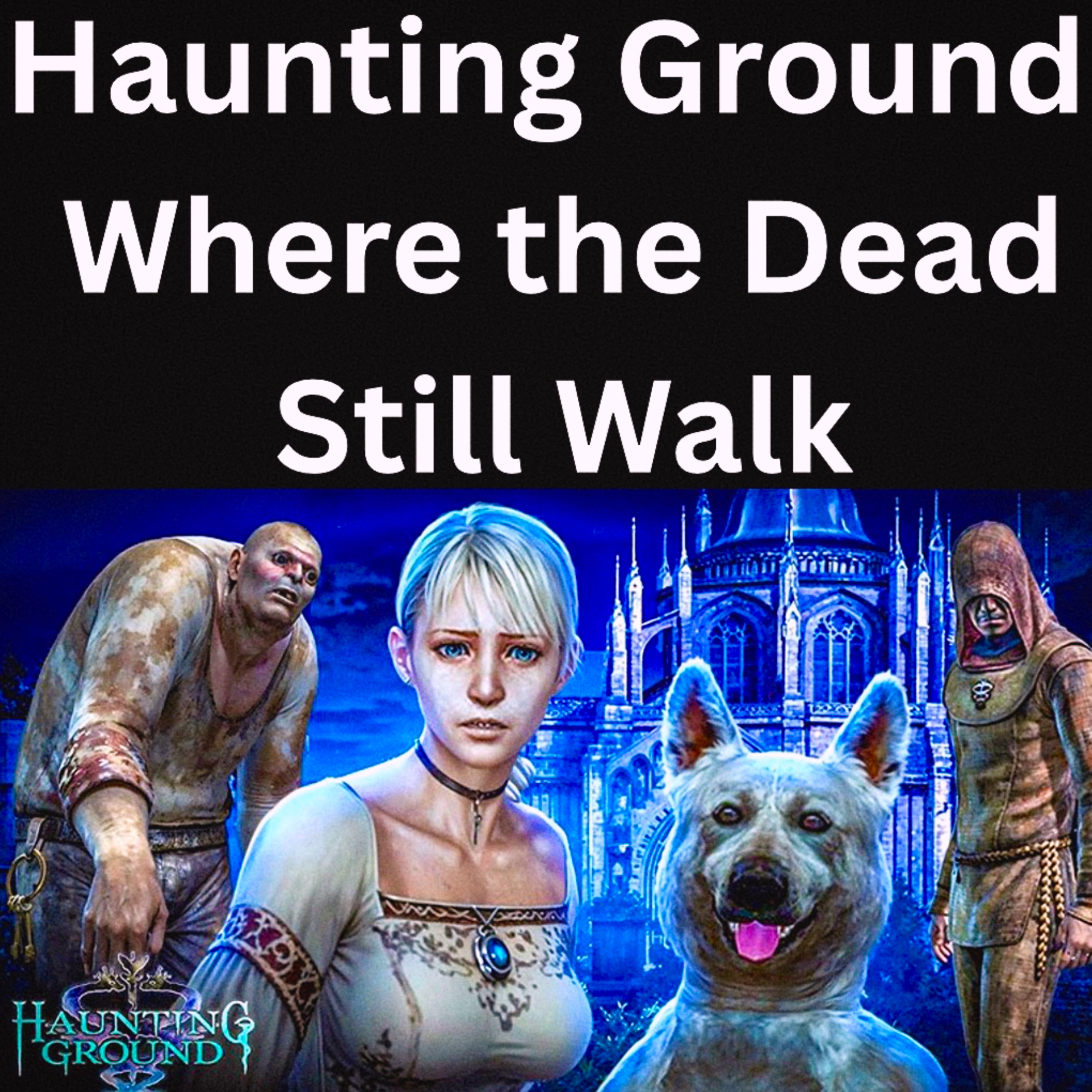 Haunting Ground: Where the Dead Still Walk episode artwork