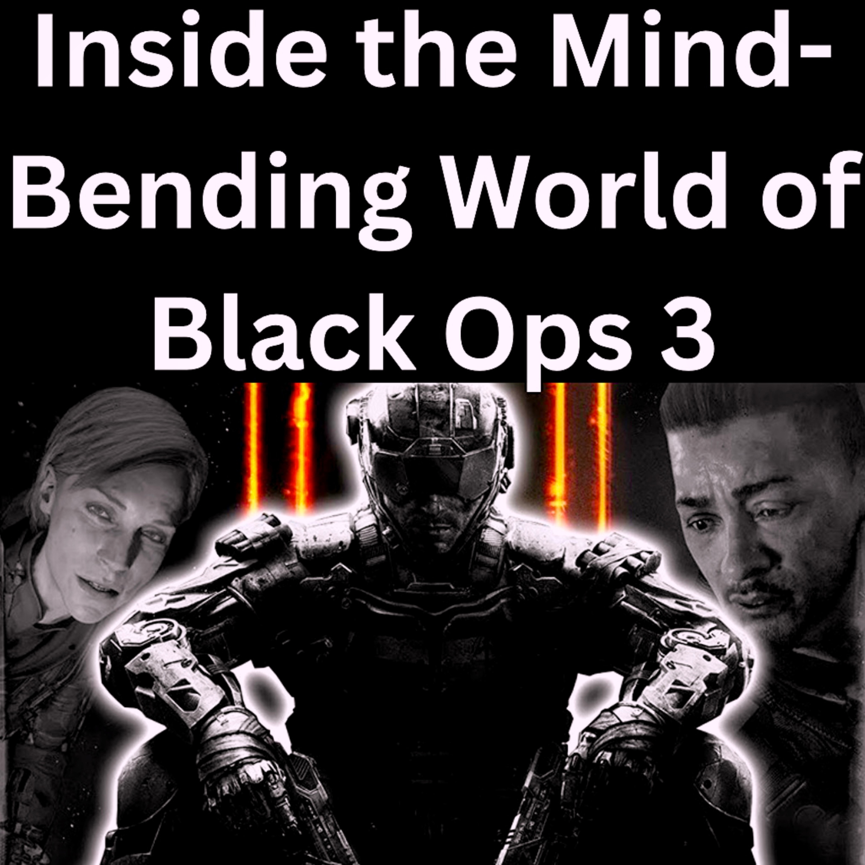 Inside the Mind-Bending World of Black Ops 3 episode artwork