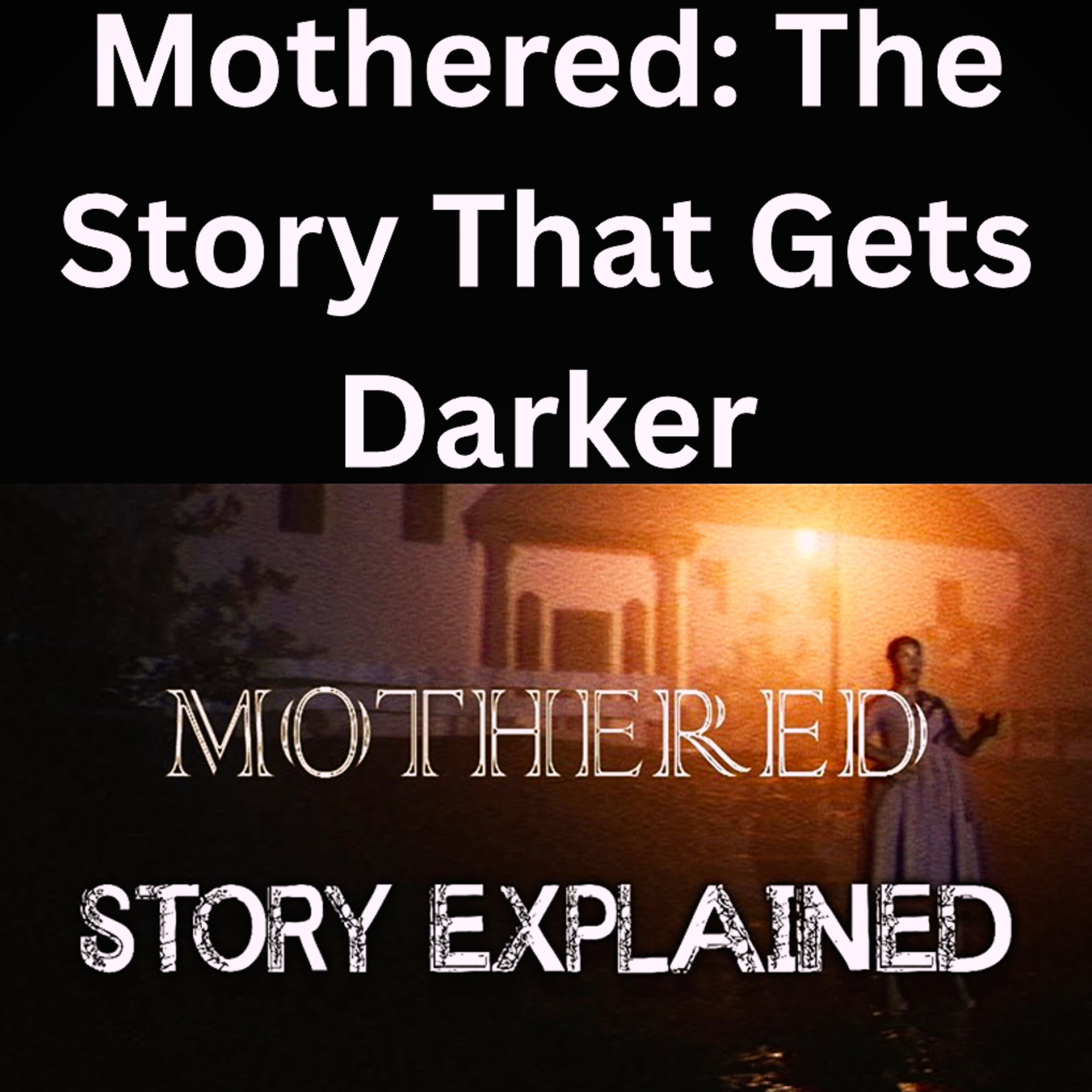 Mothered: The Story That Gets Darker episode artwork