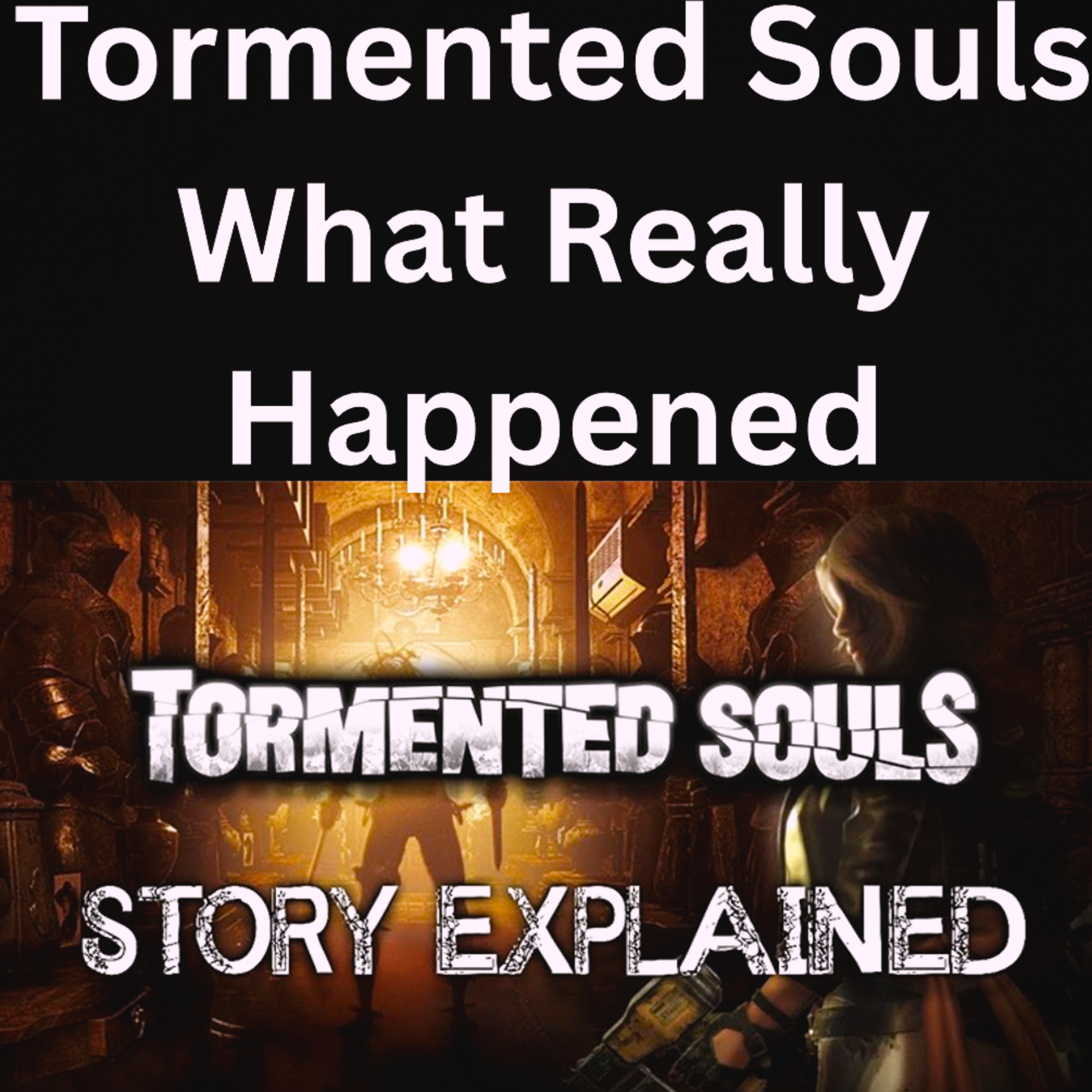 Tormented Souls What Really Happened episode artwork