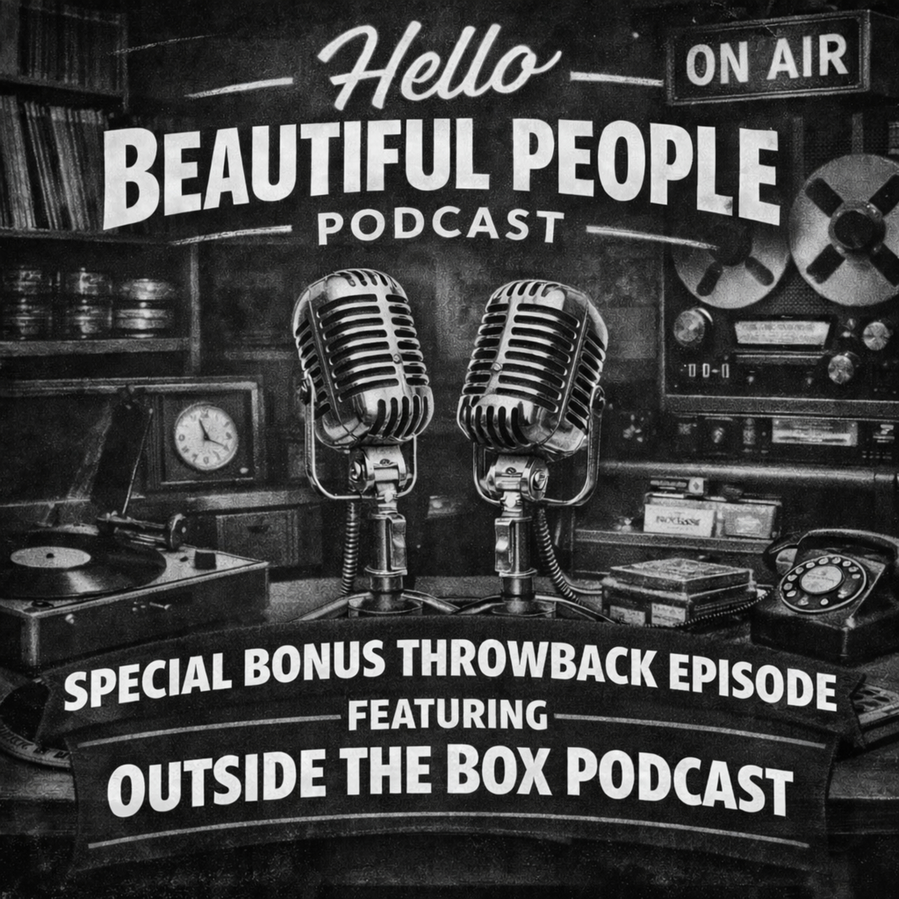 THROWBACK EPISODE (W/ Outside The Box Podcast)
