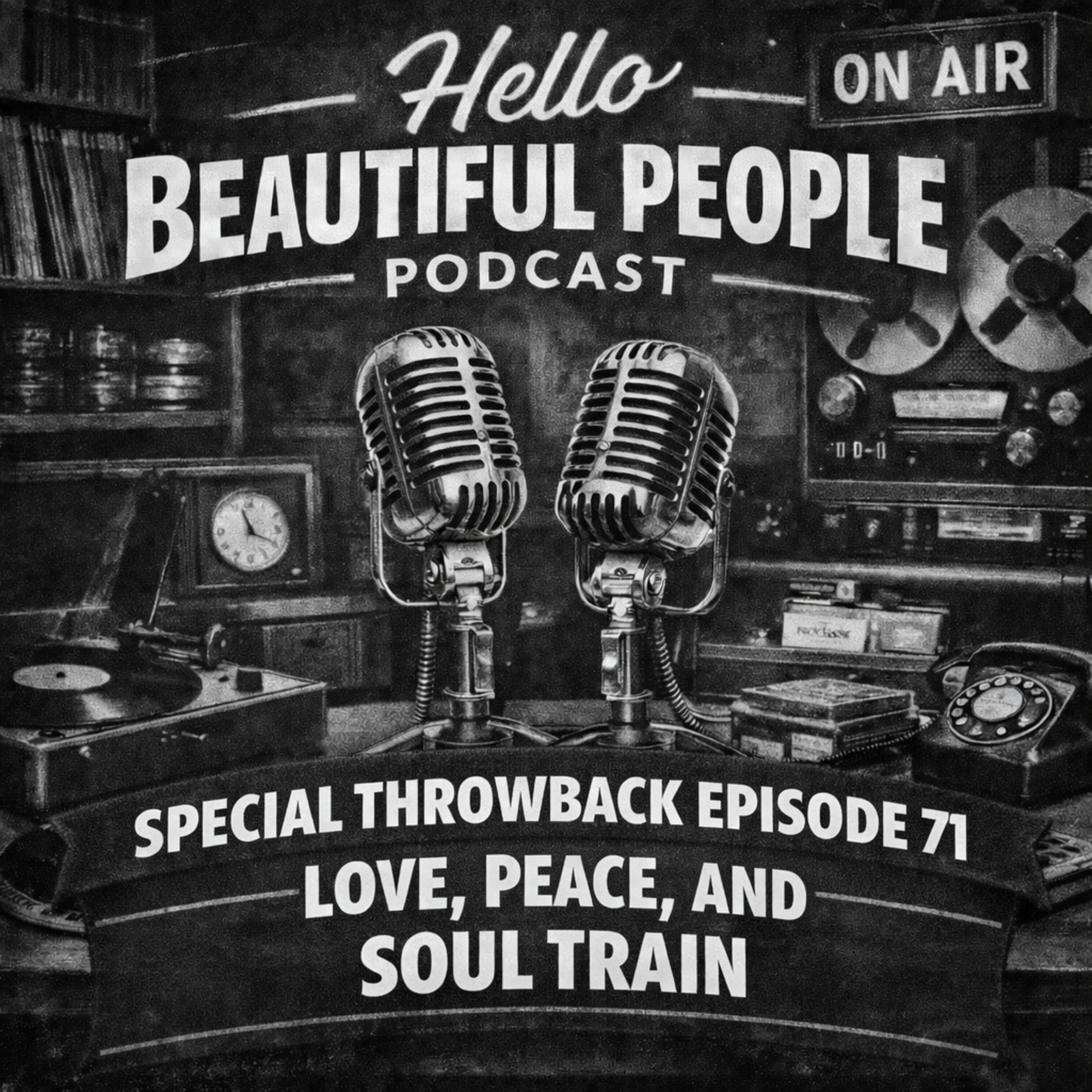 Throwback Episode 71: LOVE, PEACE AND SOUL TRAIN 