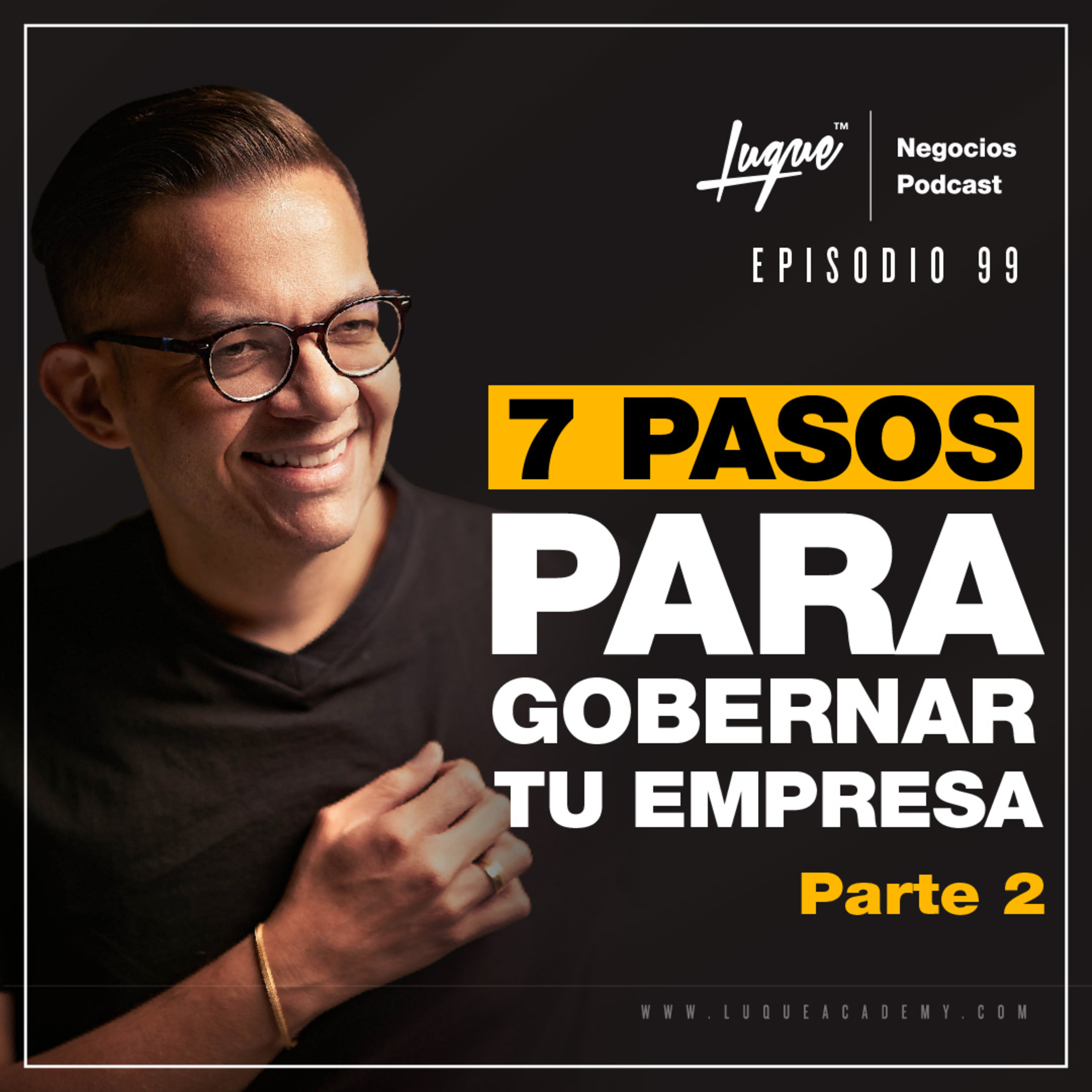 7 Pasos para GOBERNAR tu EMPRESA Parte 2 EP - 99