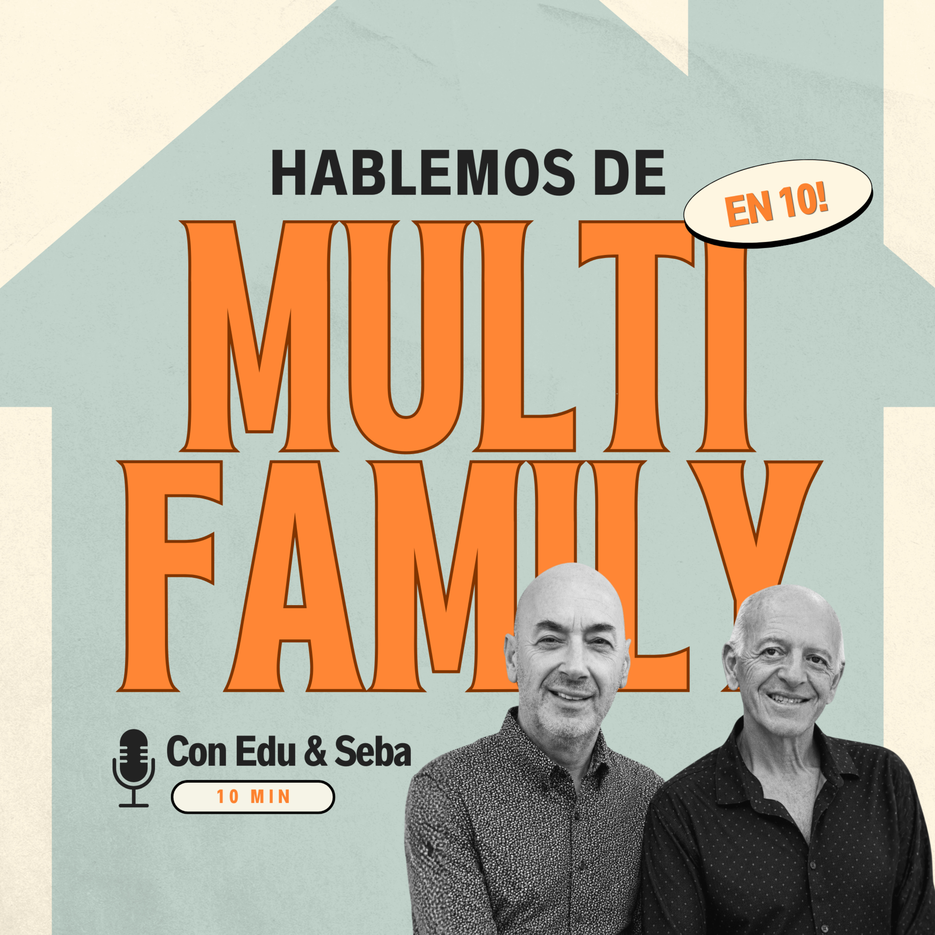 Portada de Hablemos de Multifamily en 10! con Edu y Seba