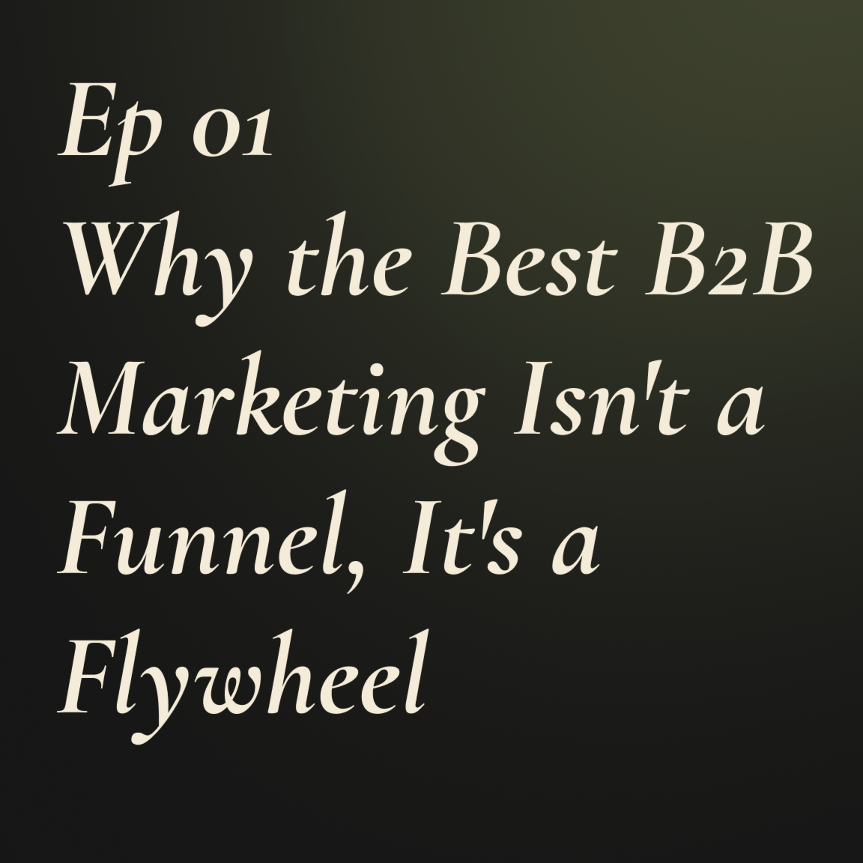 fCMO | Ep 01 | Why the Best B2B Marketing Isn't a Funnel, It's a Flywheel episode artwork
