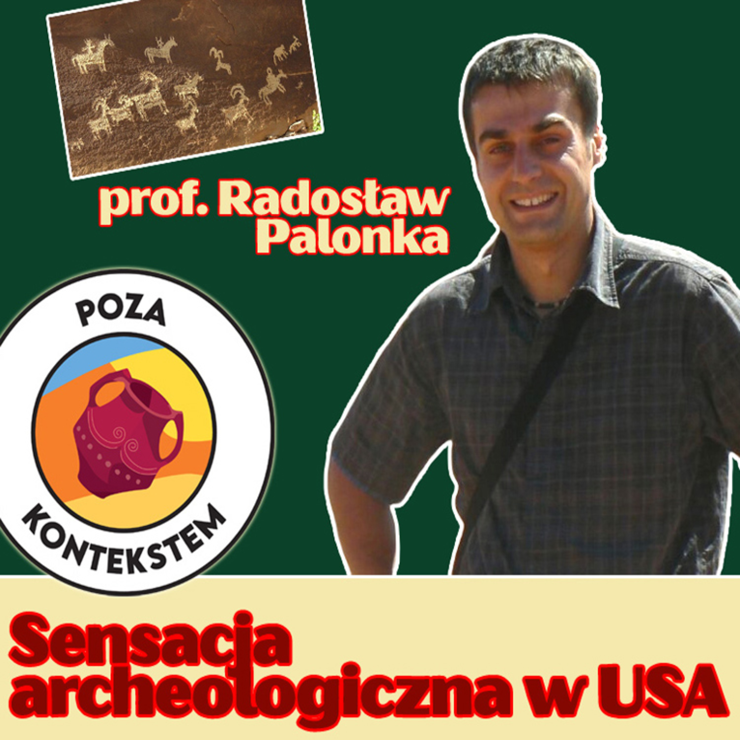 SENSACYJNE ODKRYCIE SZTUKI NASKALNEJ W USA! Rozmowa z prof. Radosławem Palonką episode artwork