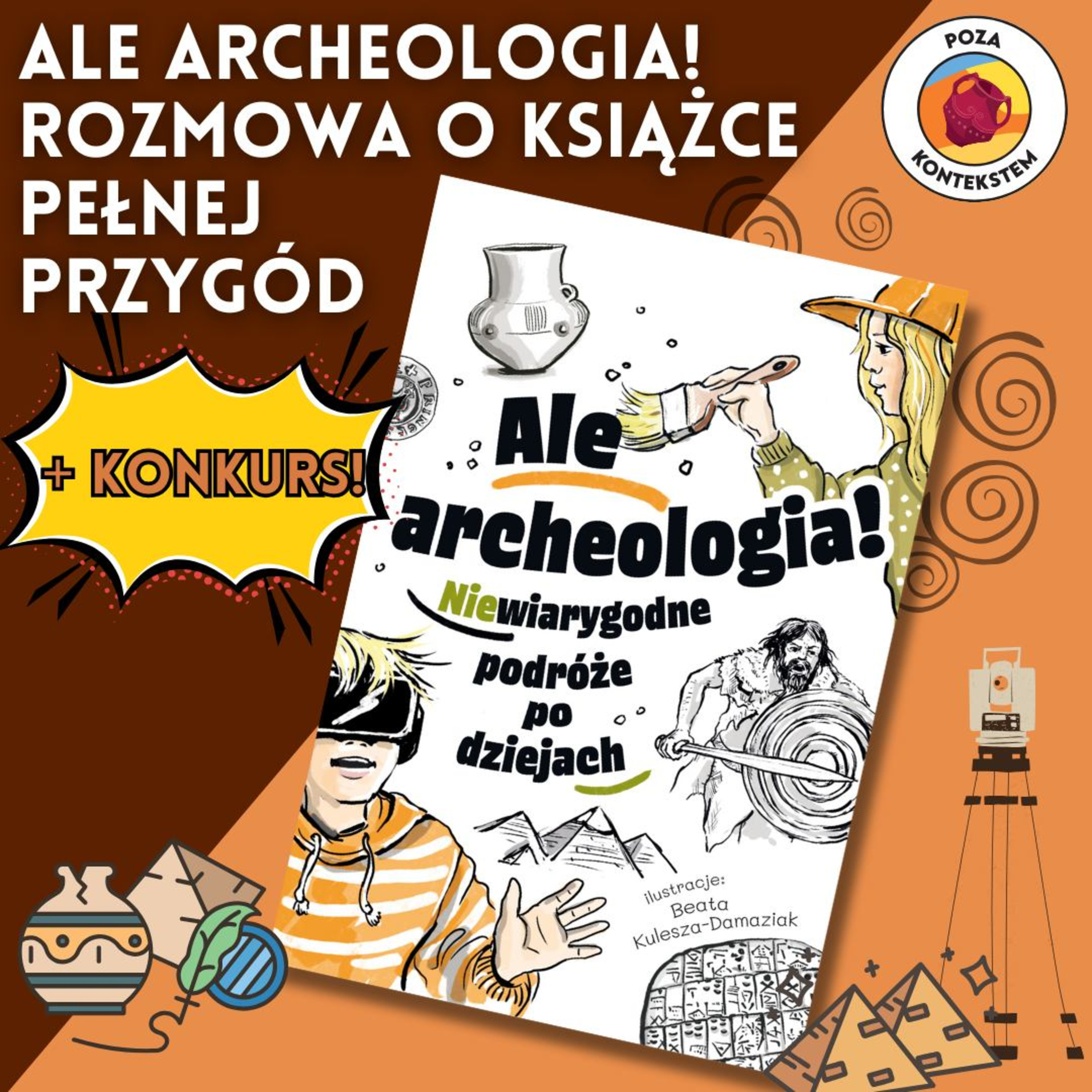 ALE ARCHEOLOGIA! Rozmowa o książce pełnej przygód + konkurs z nagrodami! episode artwork