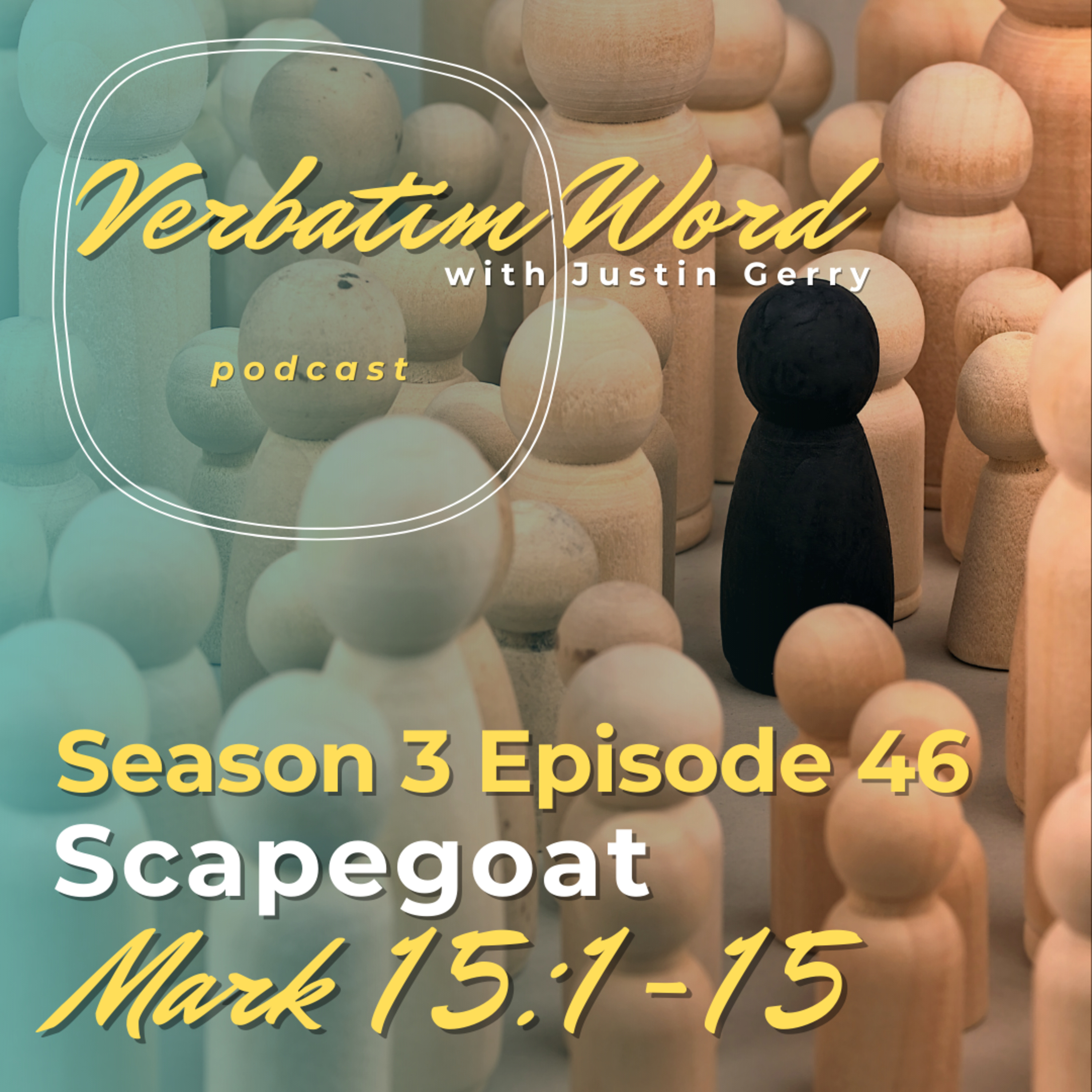 S3E46 Mark 15:1-15 SCAPEGOAT