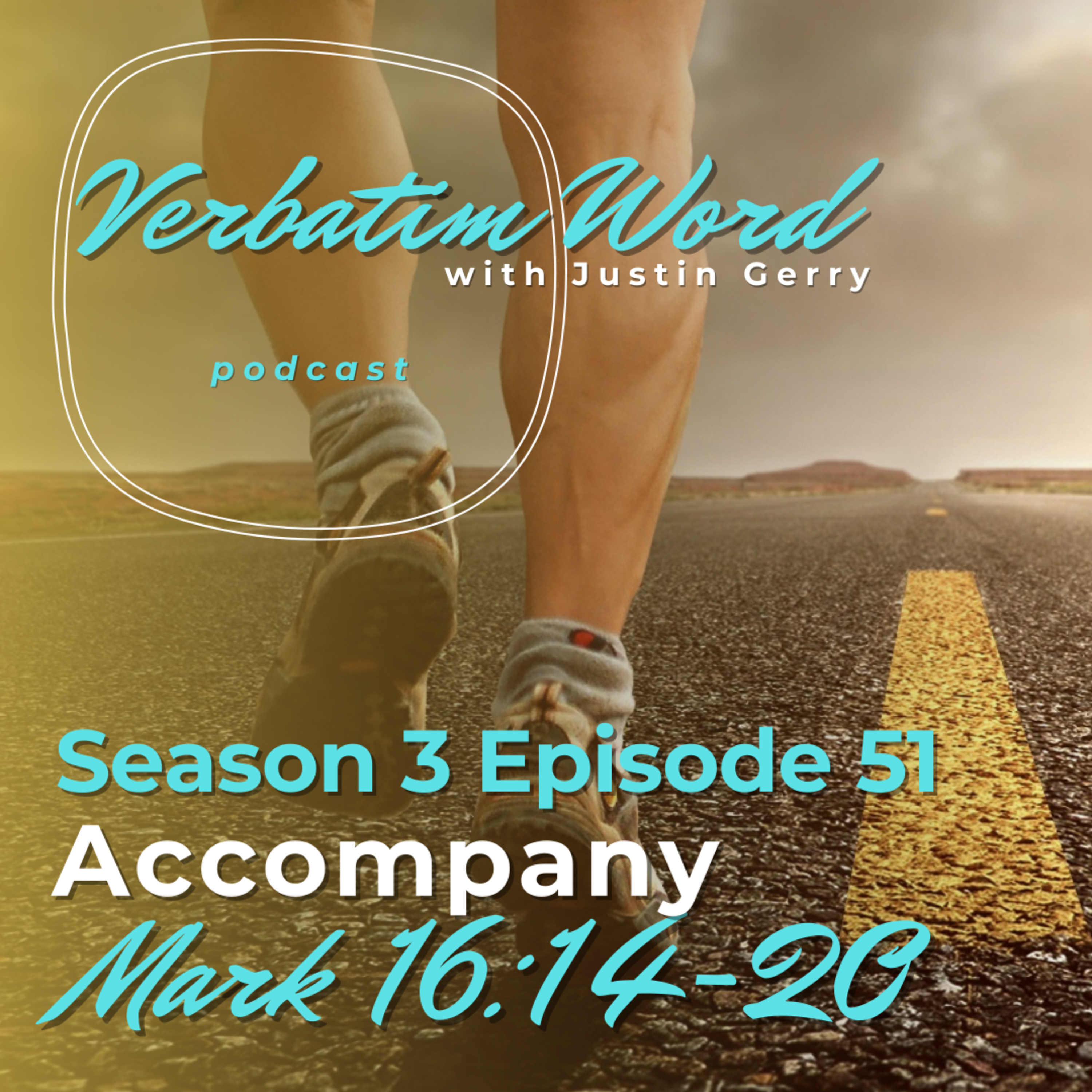 S3E51 Mark 16:14-20 ACCOMPANY