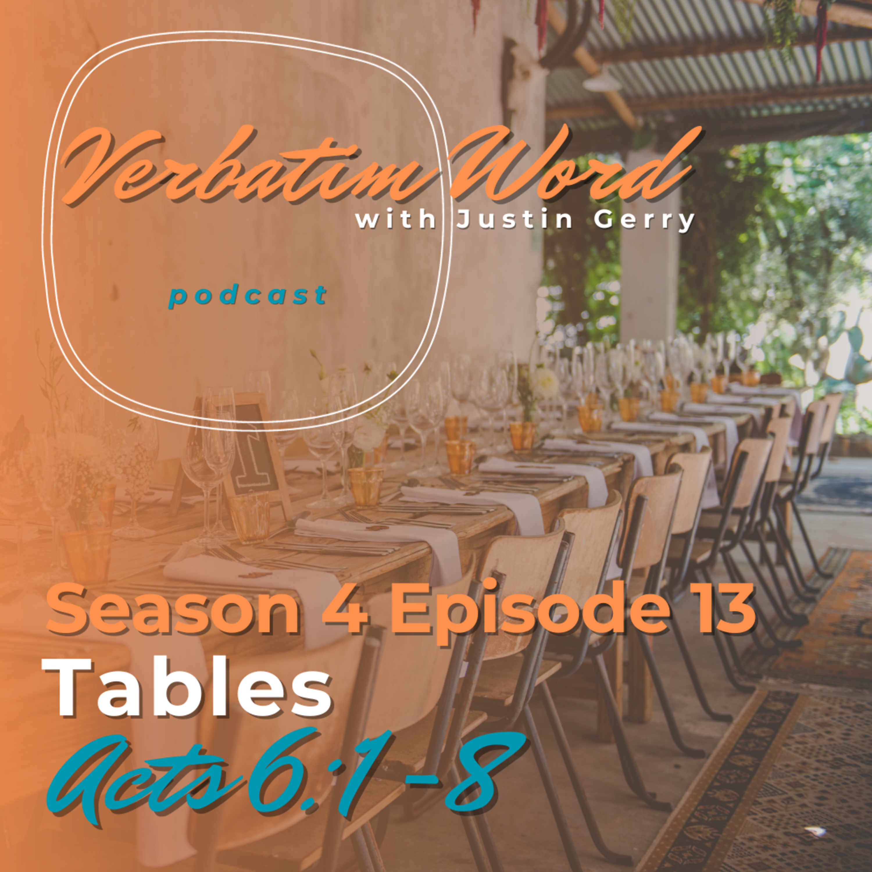 S4E13 Acts 6:1-8 TABLES episode artwork