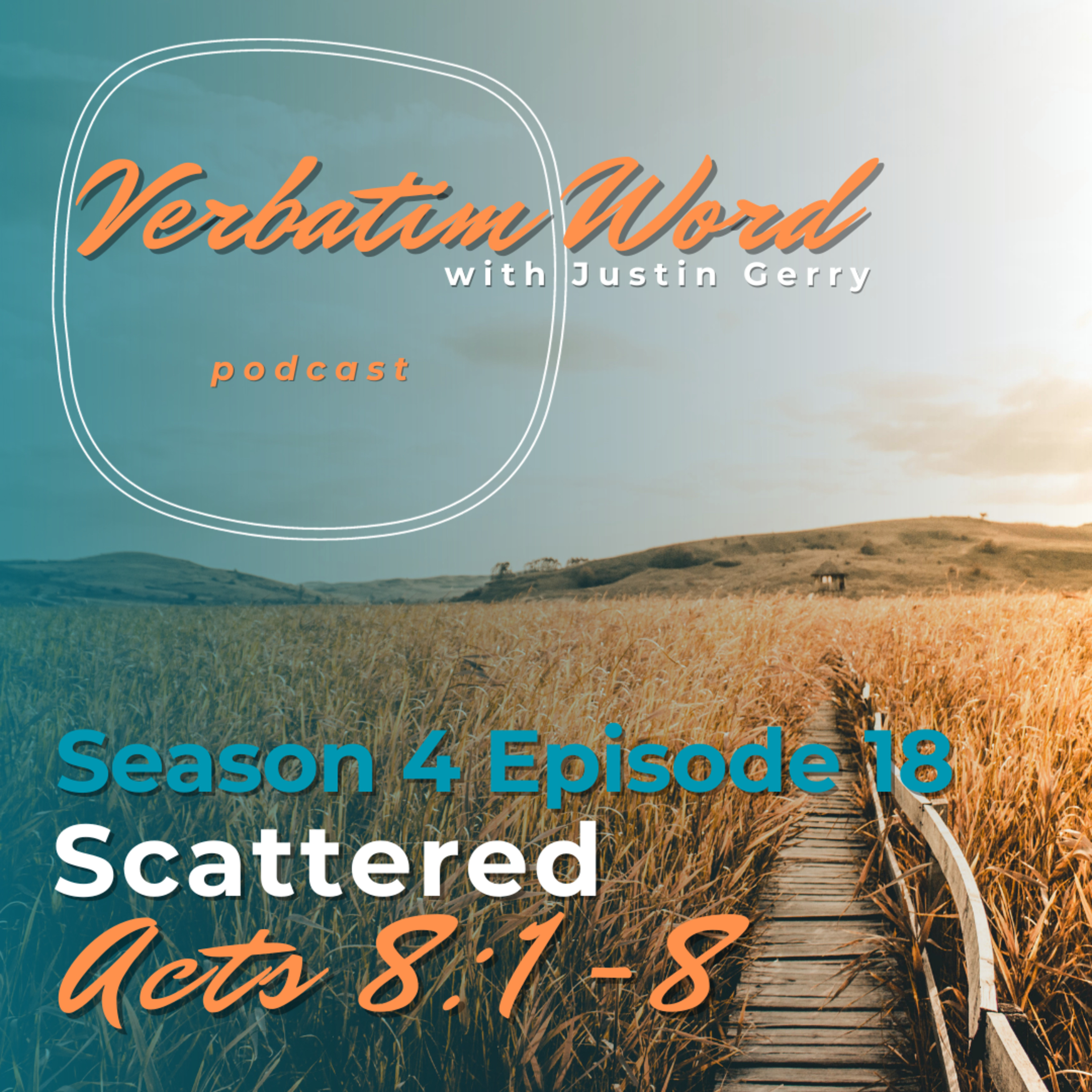 S4E18 Acts 8:1-8 SCATTERED episode artwork