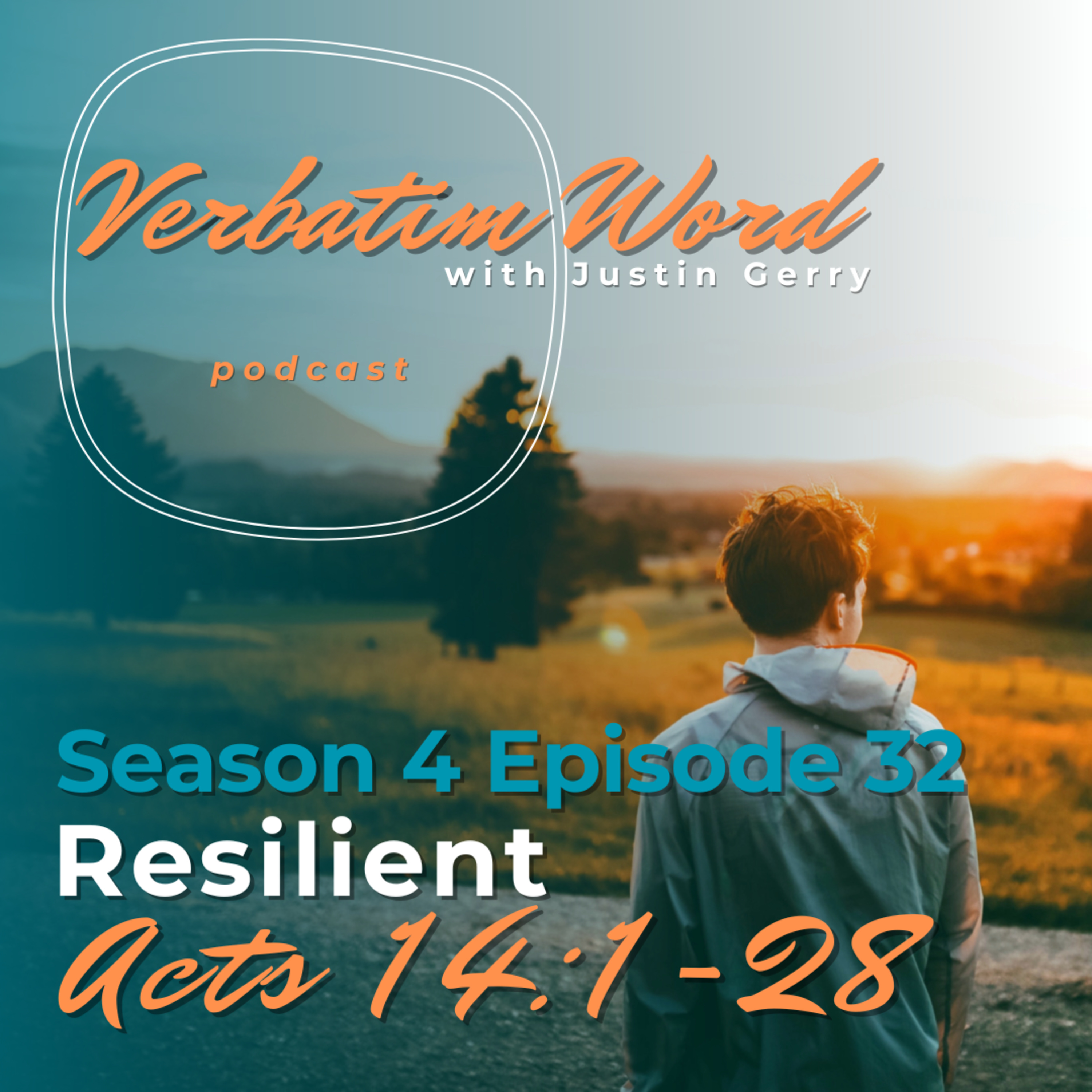 S4E32 Acts 14:1-28 RESILIENT