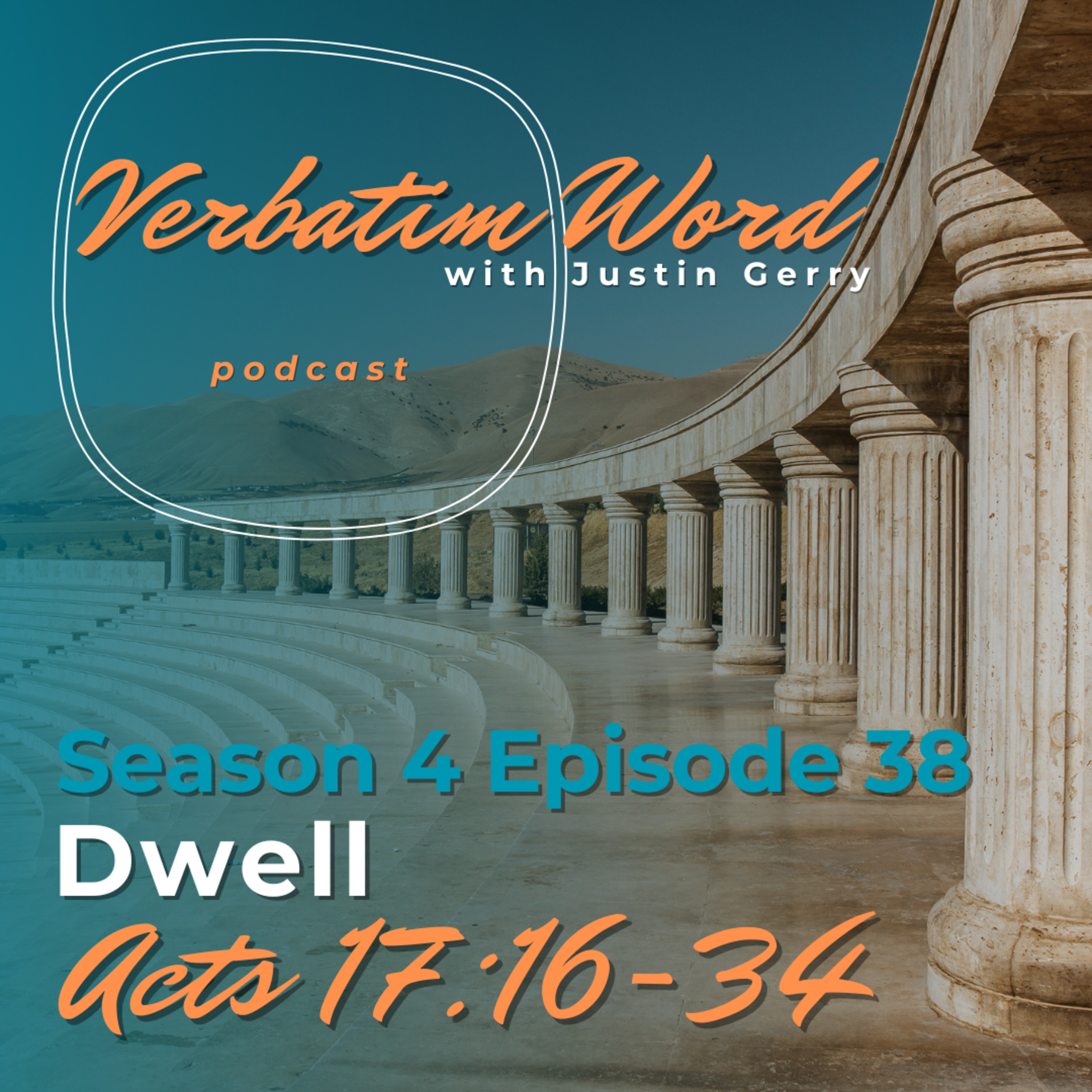 S4E38 Acts 17:16-34 DWELL episode artwork