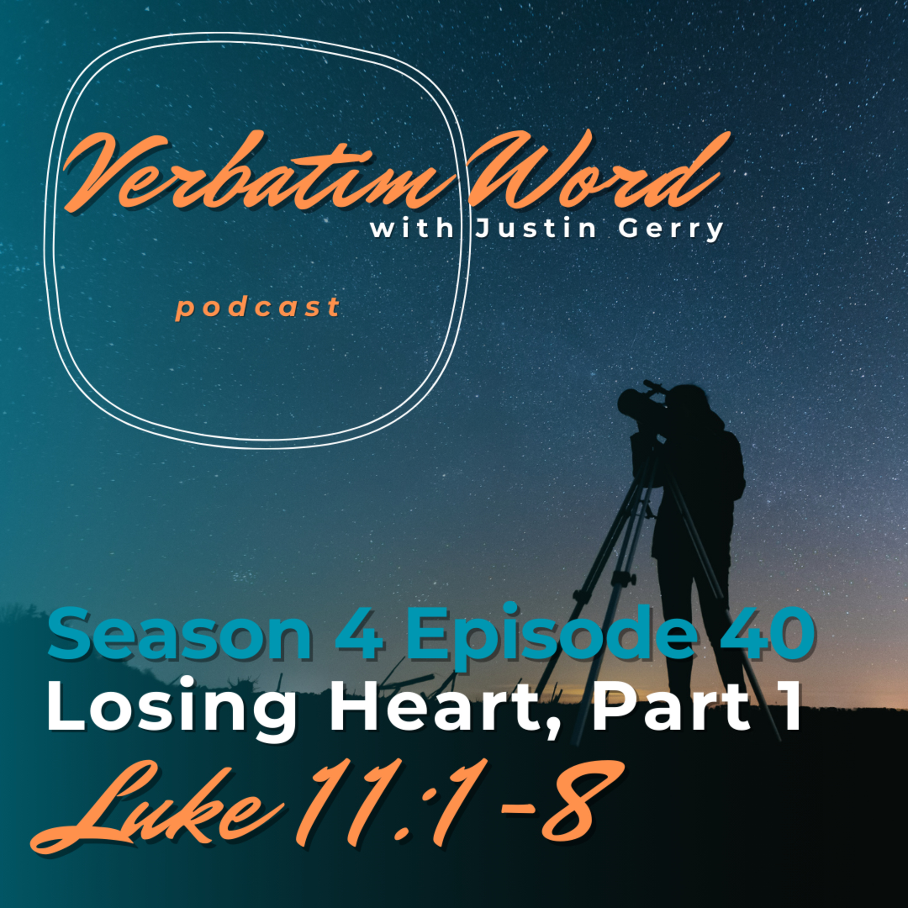 S4E40 Luke 11:1-8 LOSING HEART - Part 1 episode artwork
